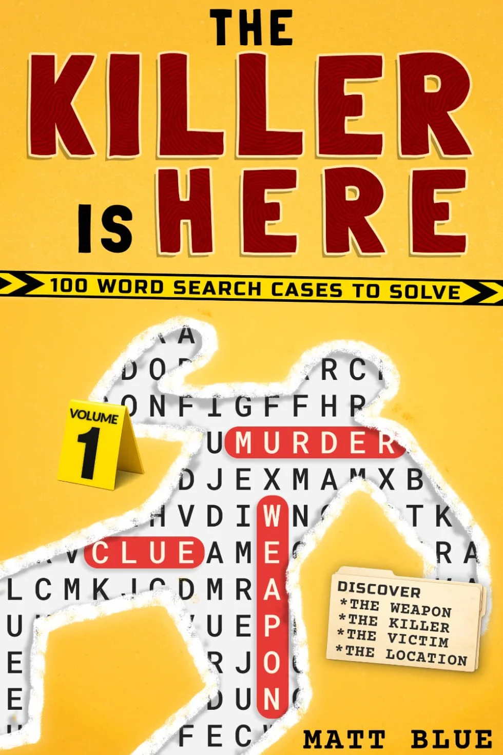 The Killer is Here: 100 Word Search Mystery Cases & Logic Puzzles