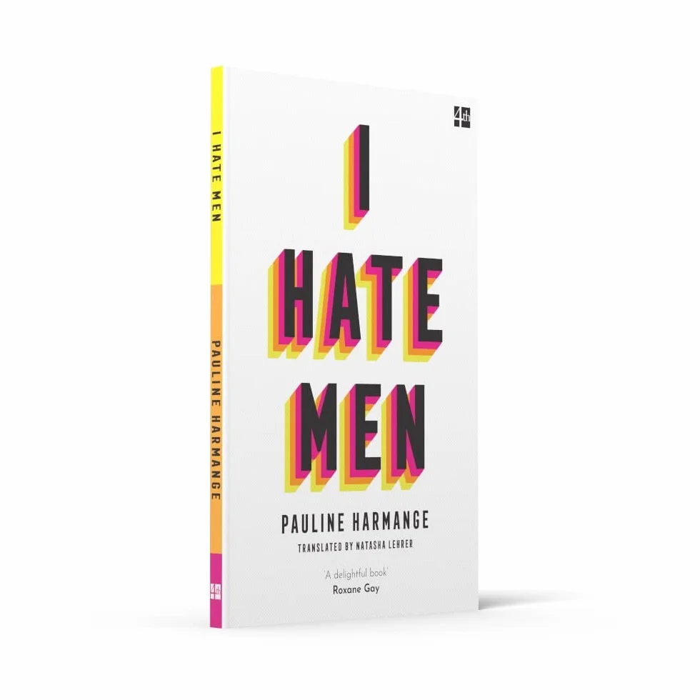 I Hate Men: Feminism, Sexism, Patriarchy Book for Women