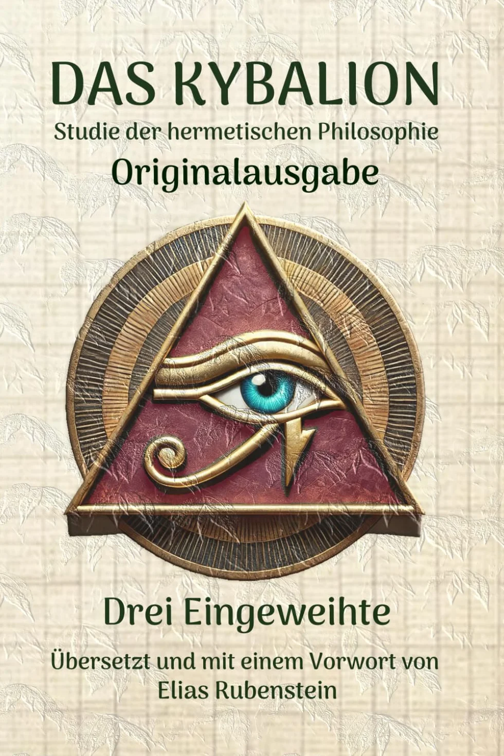 Das Kybalion: Studie der hermetischen Philosophie