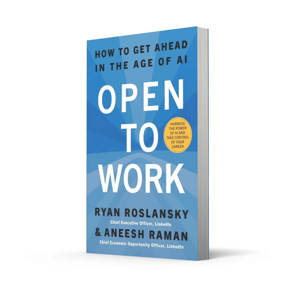 Open to Work: The essential guide, from the LinkedIn CEO, to building confidence and achieving career success in the age of AI. Brand new for 2026