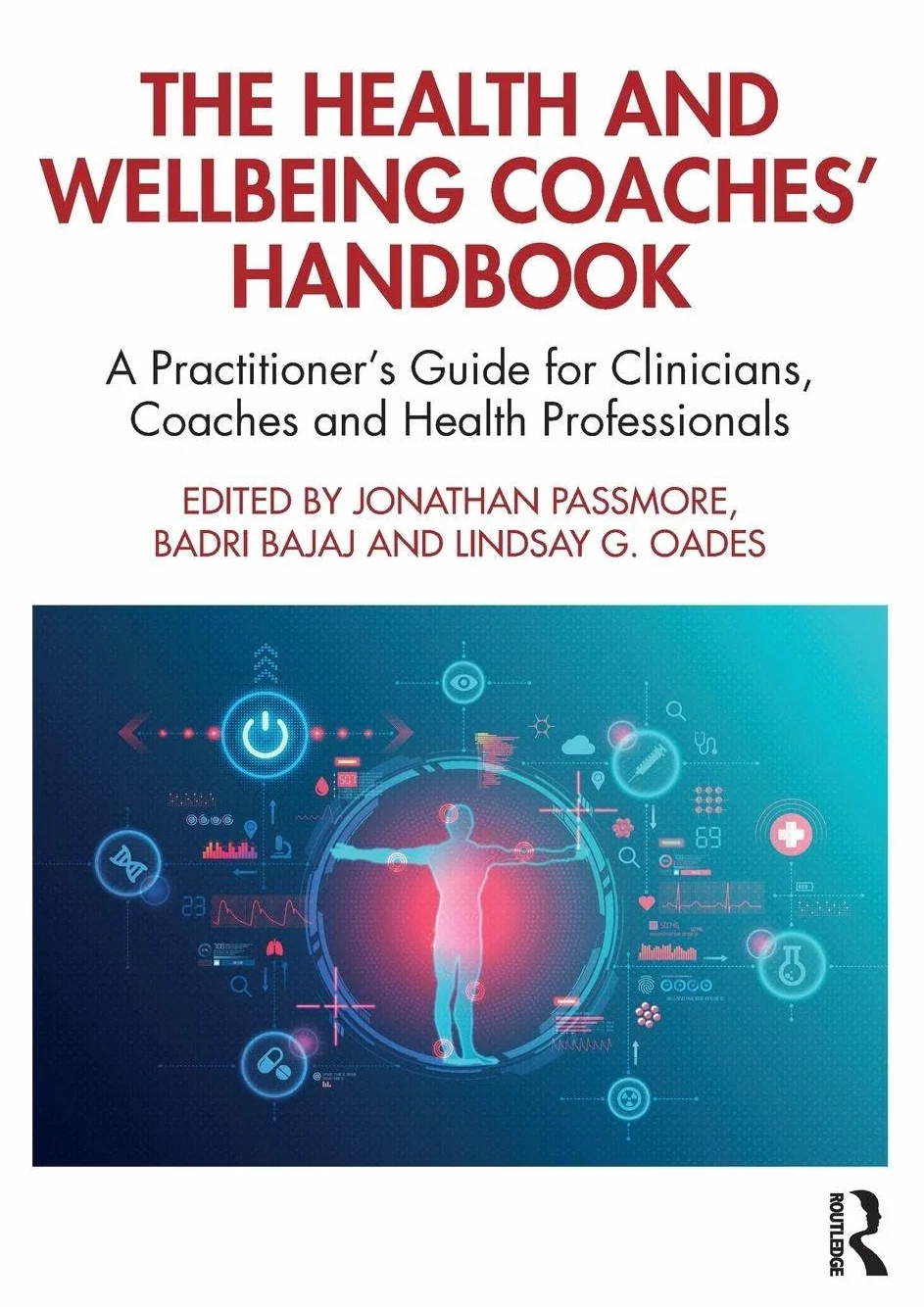 The Health and Wellbeing Coaches' Handbook: A Practitioner's Guide for Clinicians, Coaches and Health Professionals