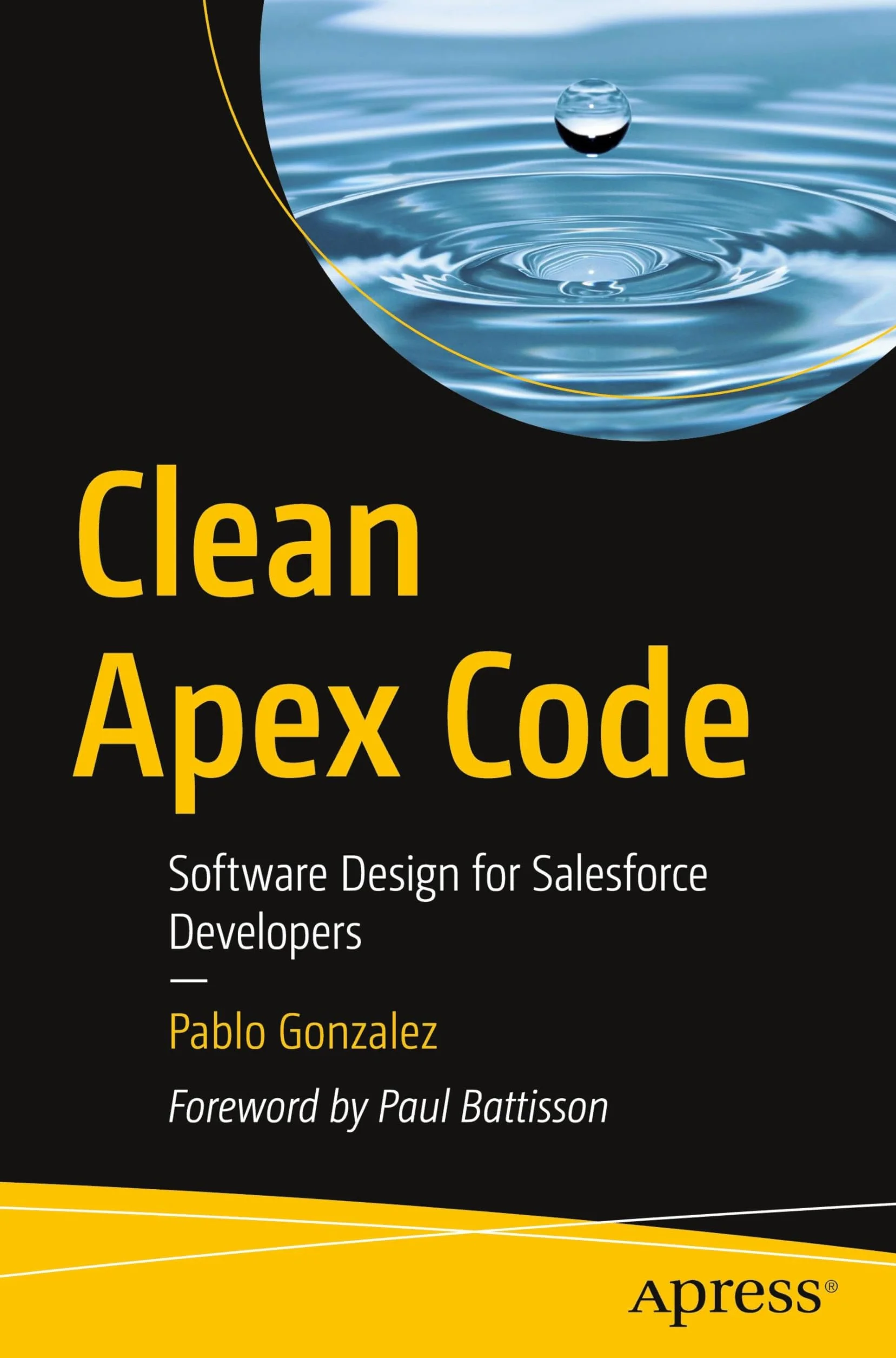 Clean Apex Code: Software Design for Salesforce Developers