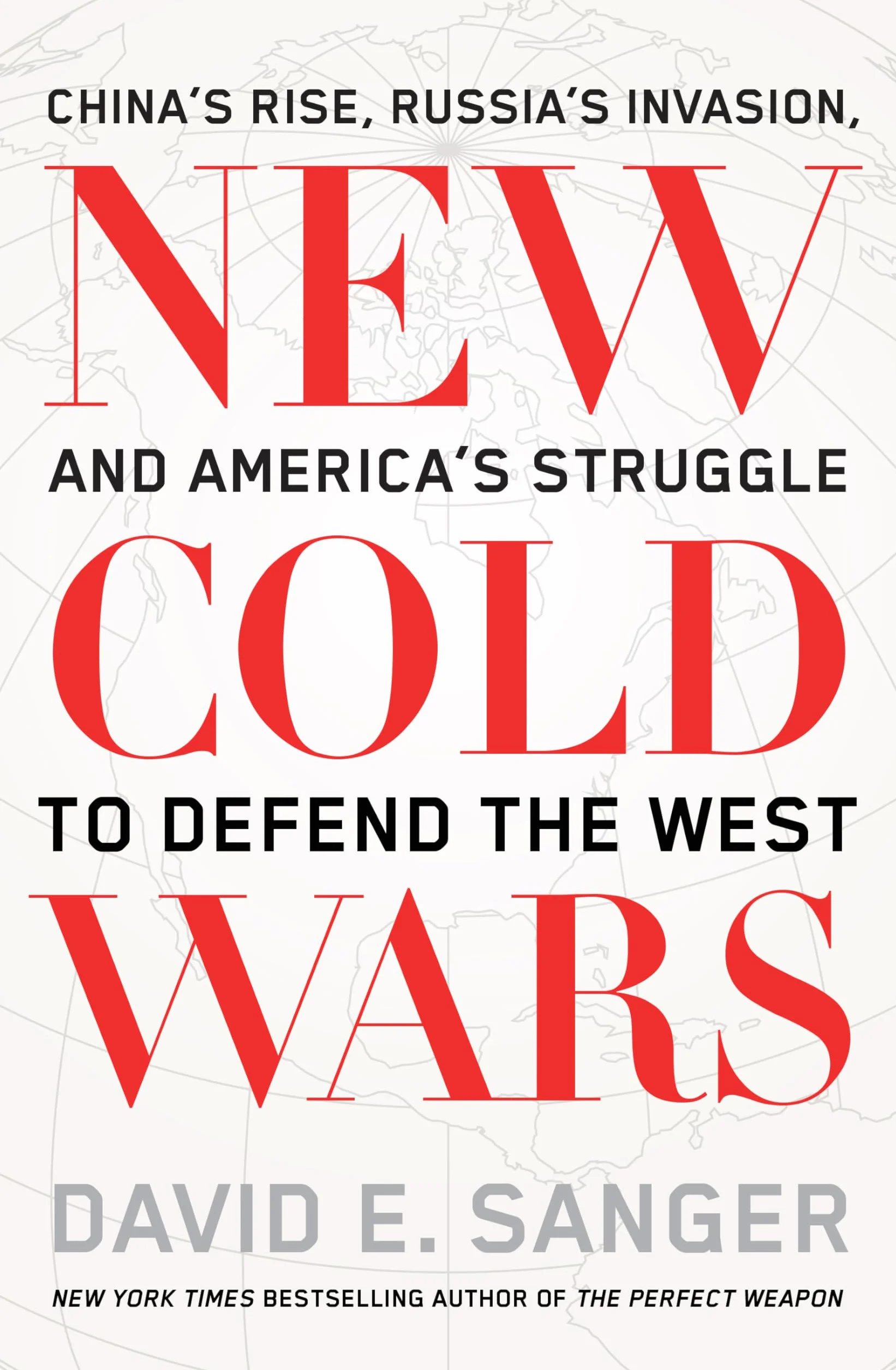 New Cold Wars: China's Rise, Russia's Invasion, and America's Struggle to Defend the West