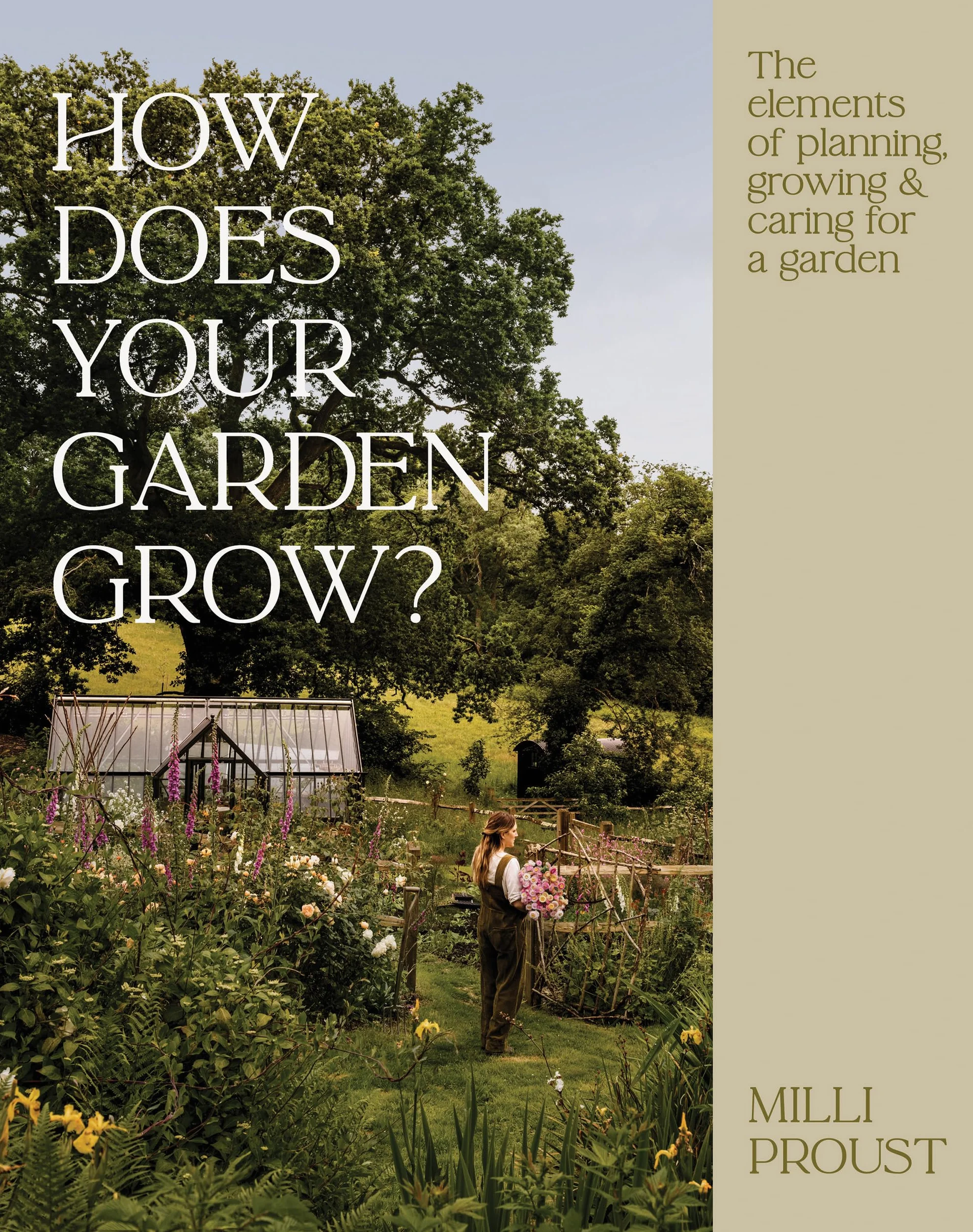 How Does Your Garden Grow?: The Elements of Planning, Growing & Caring for a Garden