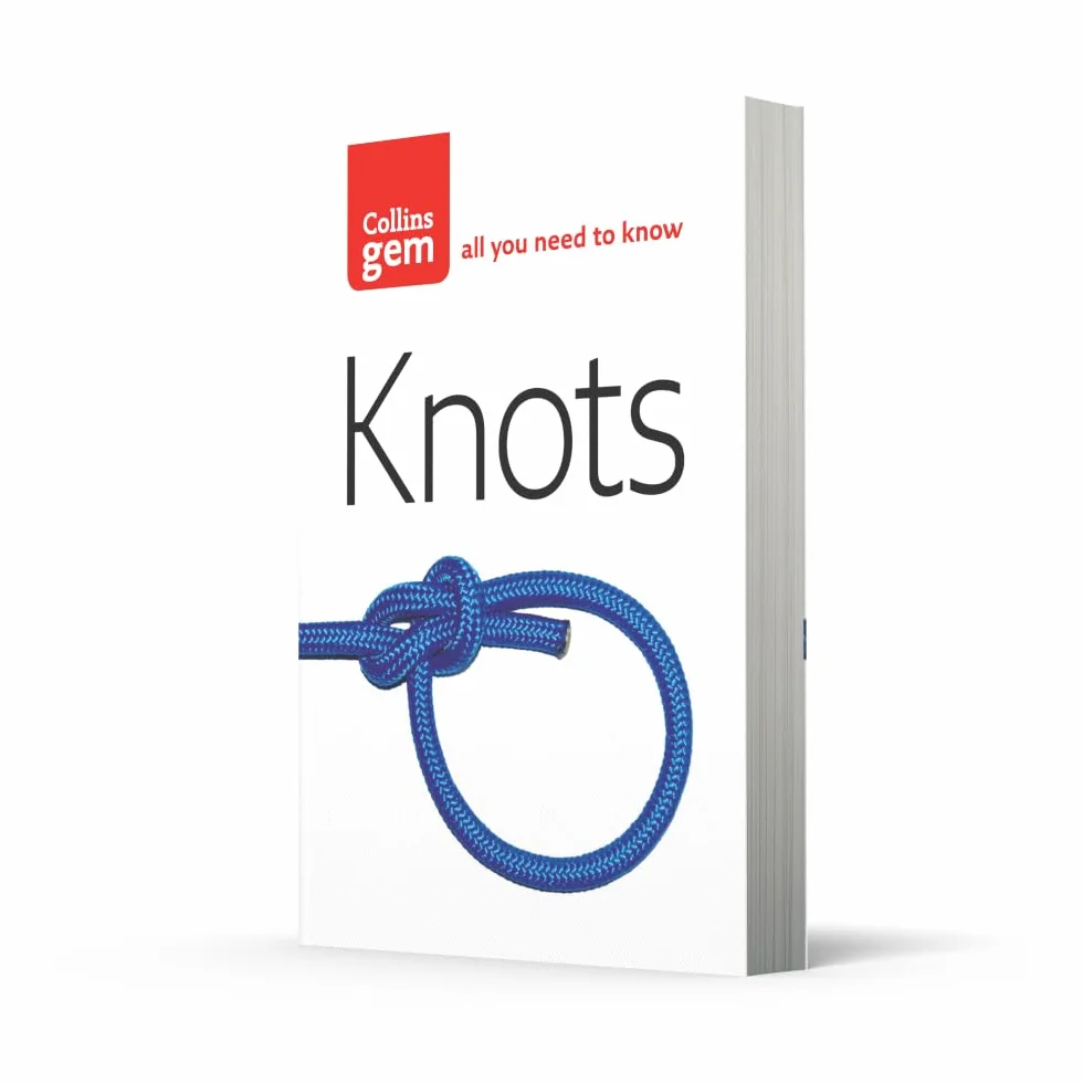 Knots: The essential step-by-step guide for knot tying from beginner to advanced