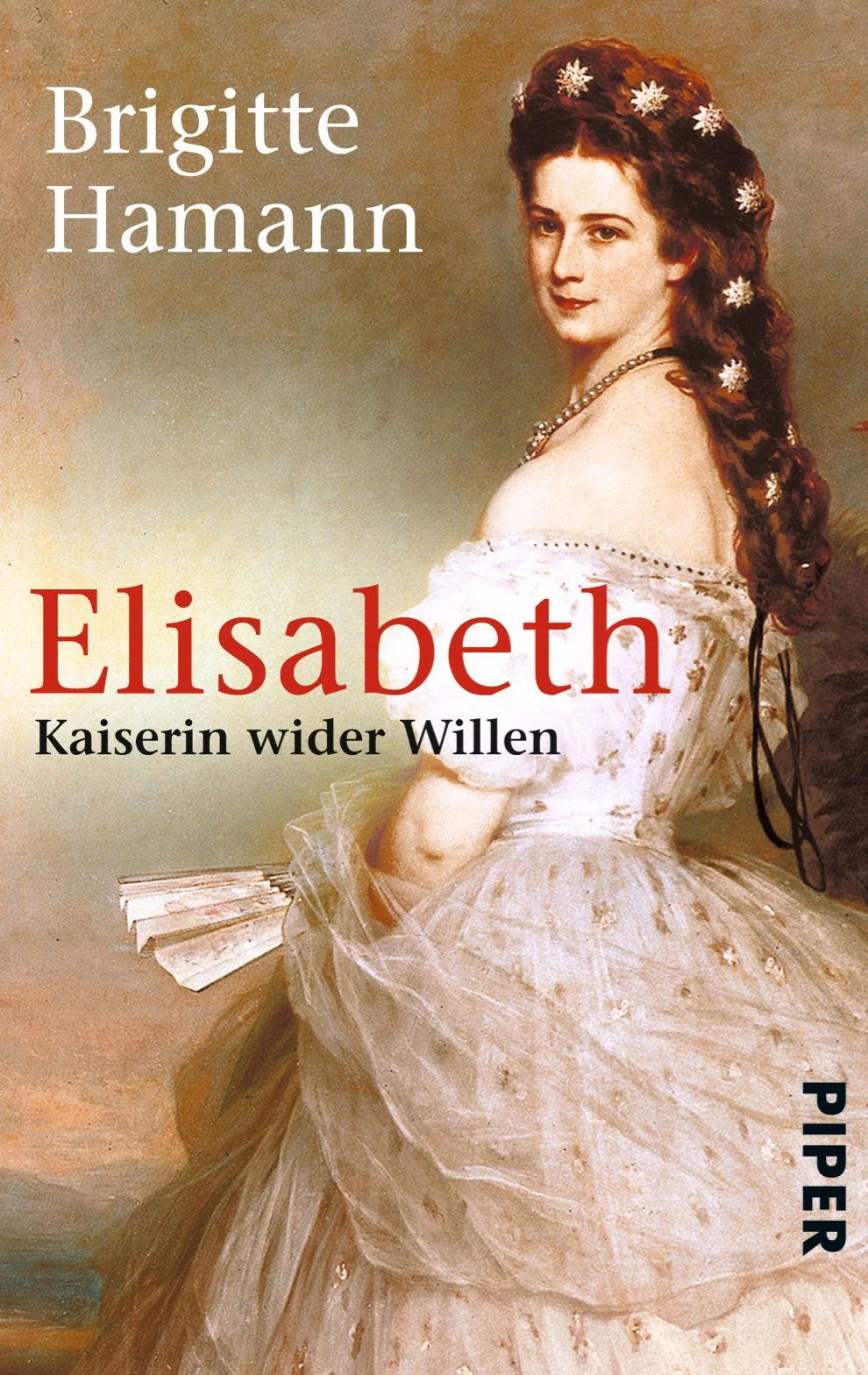 Elisabeth: Kaiserin wider Willen