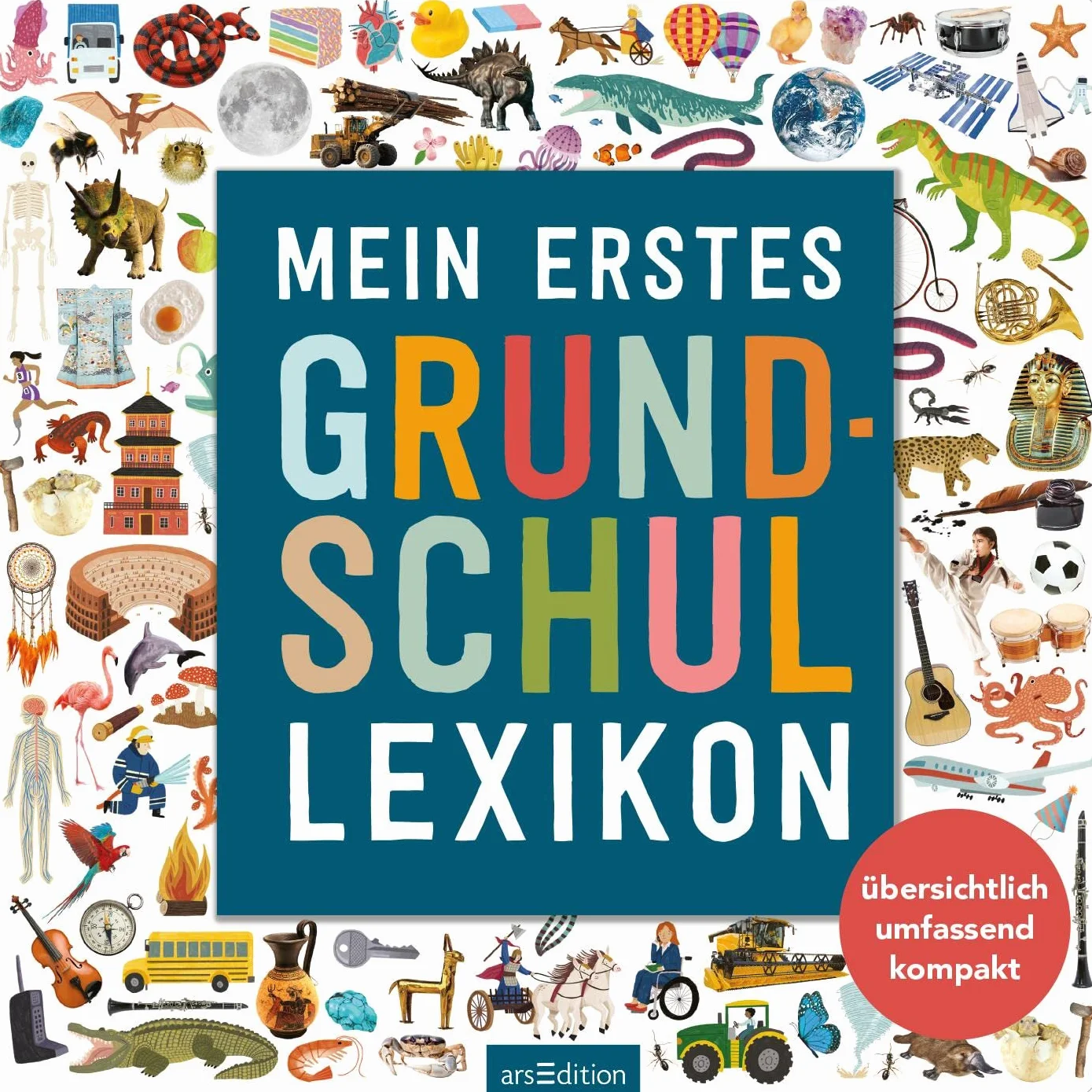 Mein erstes Grundschul-Lexikon: Übersichtlich, umfassend, kompakt