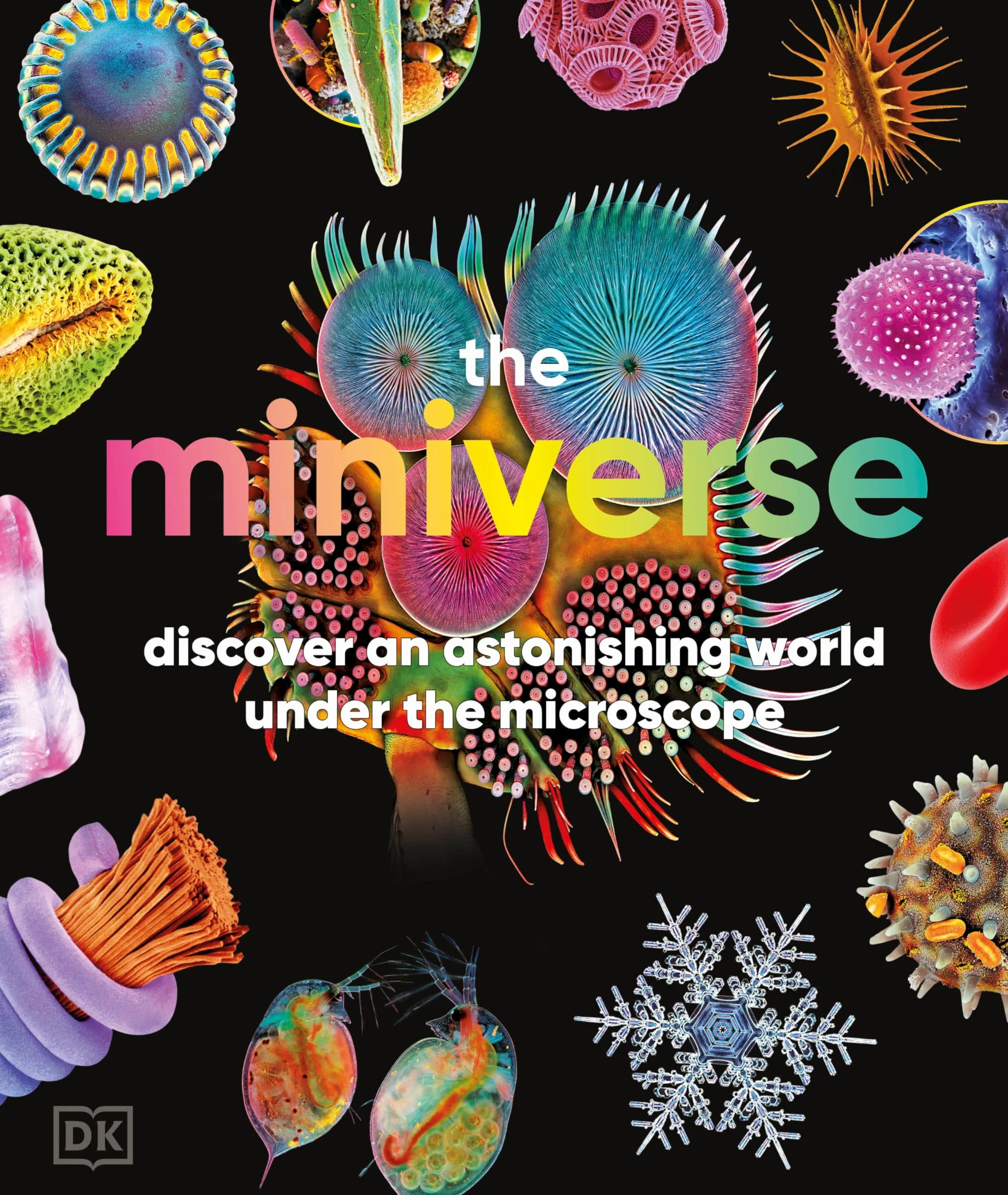 The Miniverse: A Microscopic Journey Into Hidden Worlds