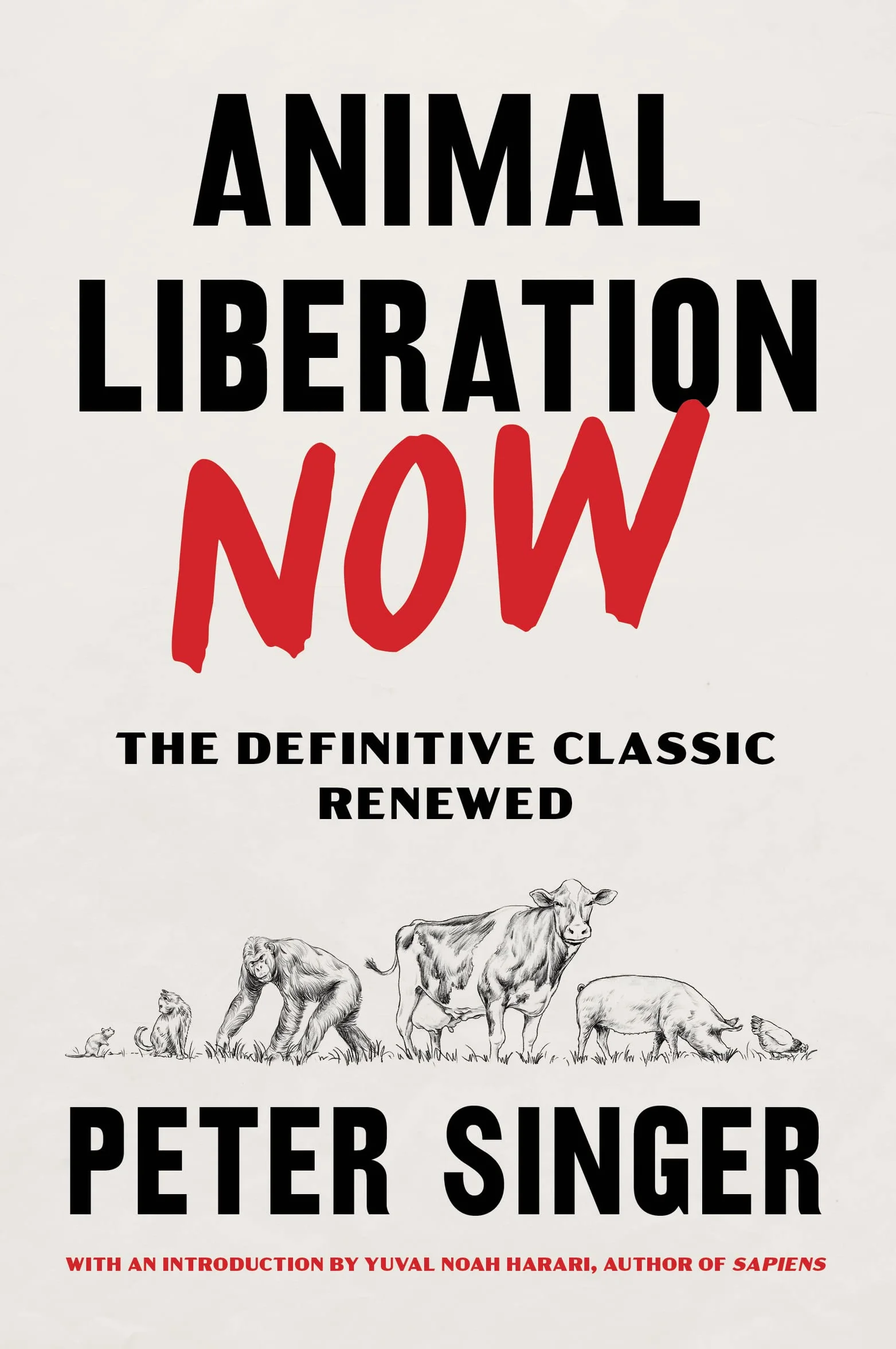 Animal Liberation Now: The Definitive Classic Renewed