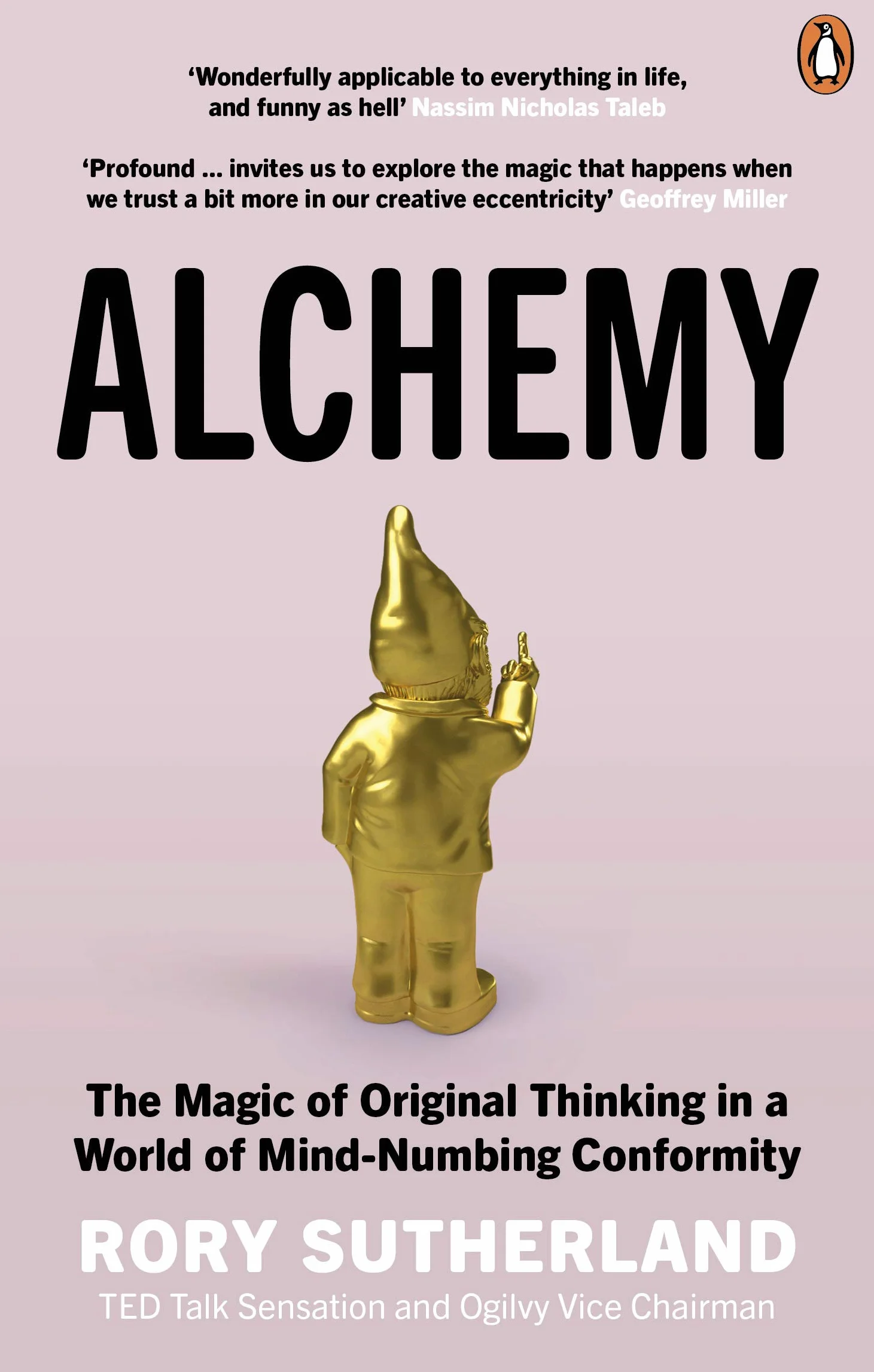 Alchemy: The Magic of Original Thinking in a World of Conformity