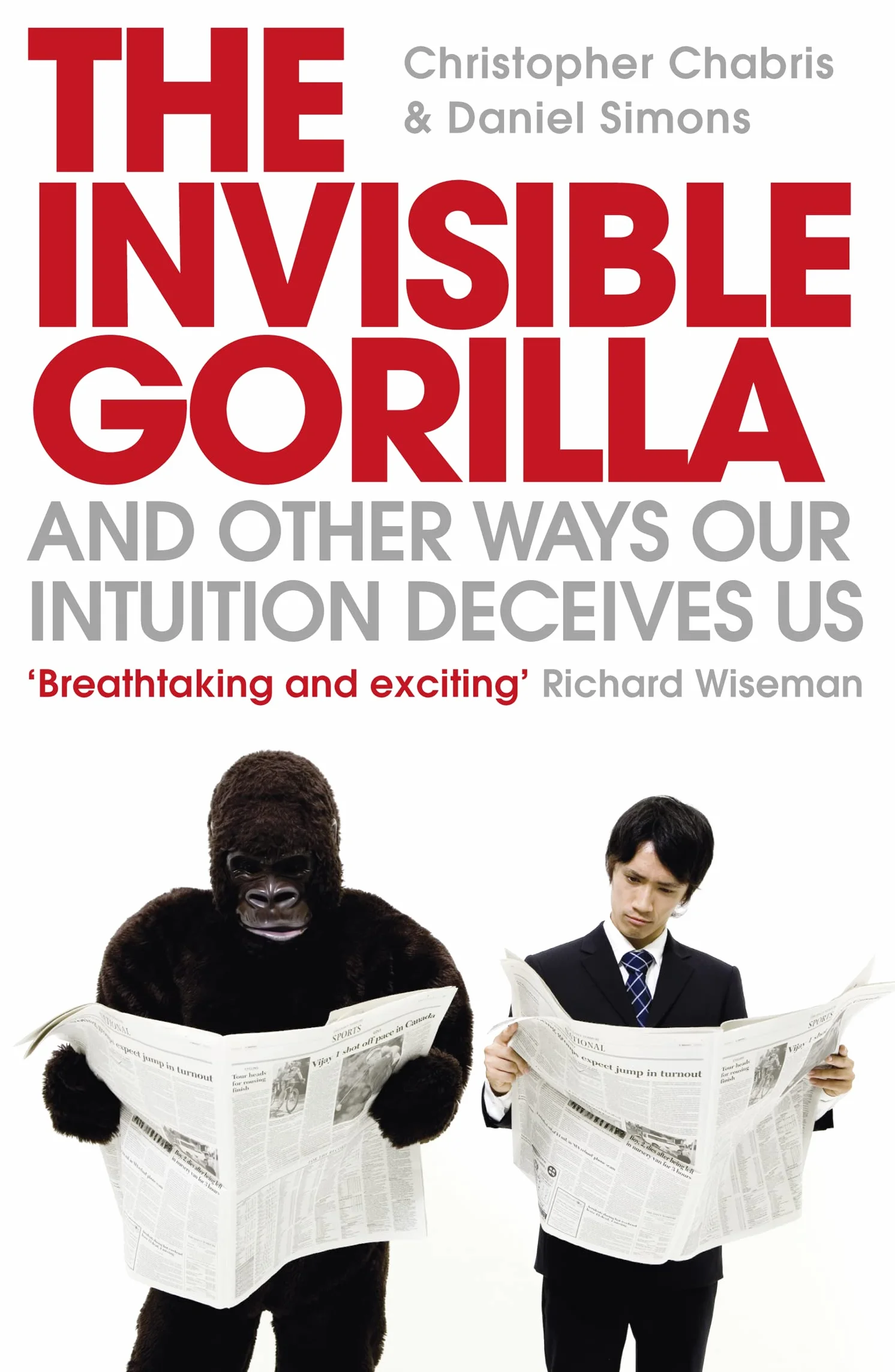 The Invisible Gorilla: And Other Ways Our Intuition Deceives Us