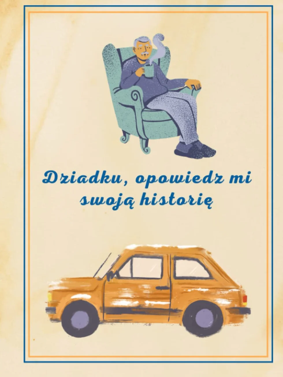 Dziadku, Opowiedz mi Swoją Historię: Sentymentalny Pamiętnik z Rodzinnymi Wspomnieniami. Biografia Seniora Rodu. Niepowtarzalny Prezent od Wnuczki lub ... Dnia Dziadka. Książka do Uzupełniania