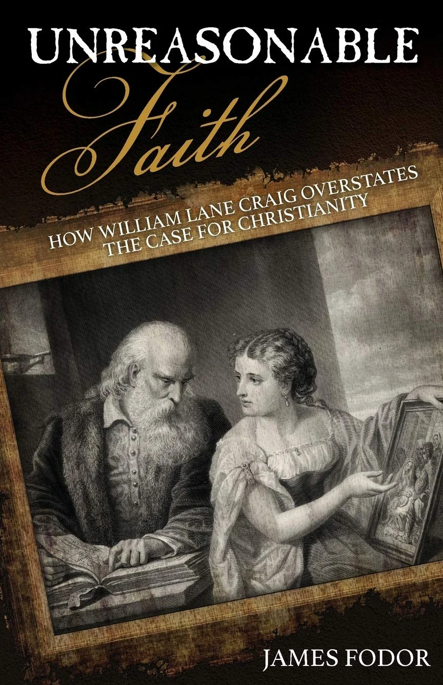Unreasonable Faith: How William Lane Craig Overstates the Case for Christianity