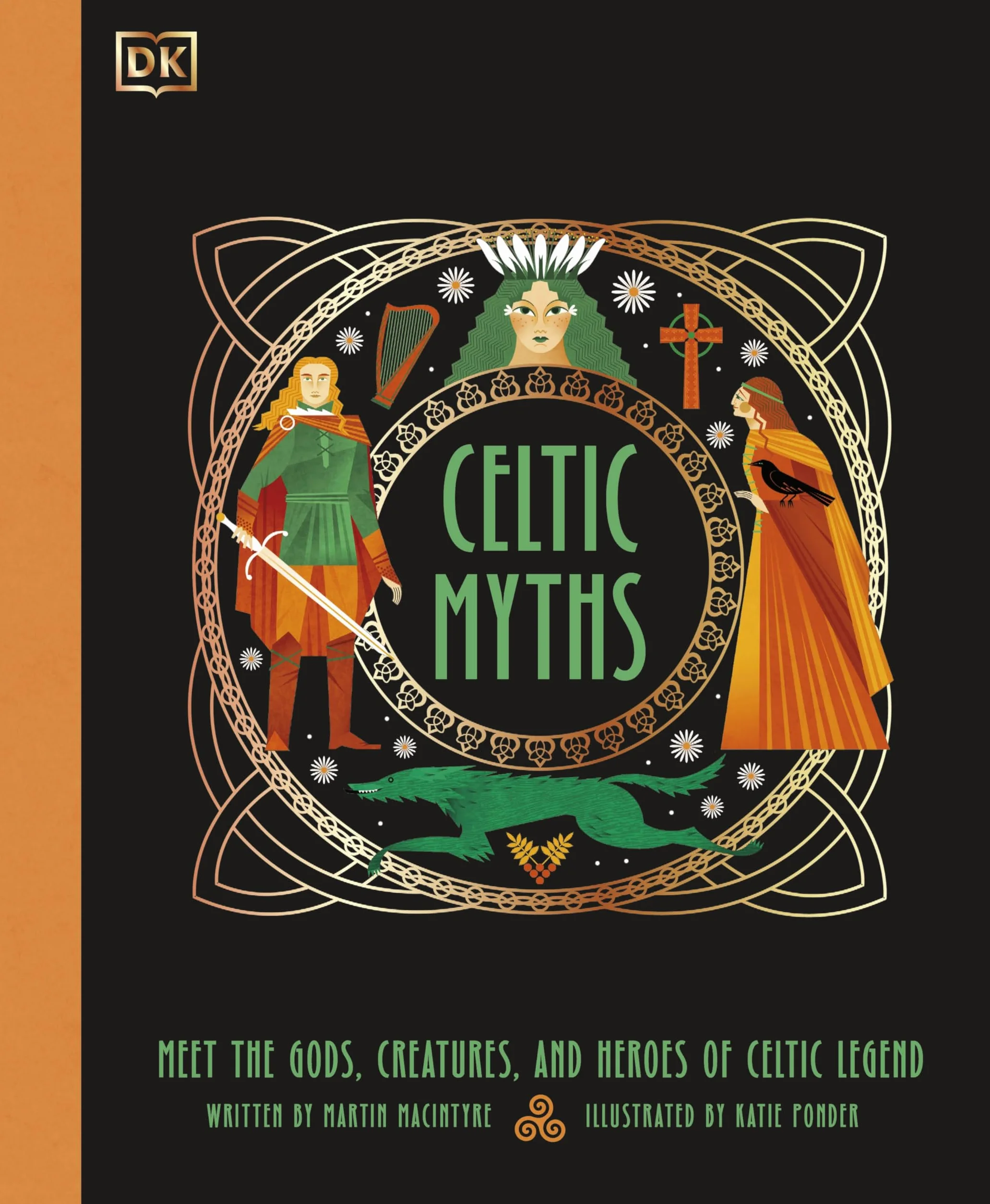 Celtic Myths: Meet the God, Creatures, and Heroes of Celtic Legend