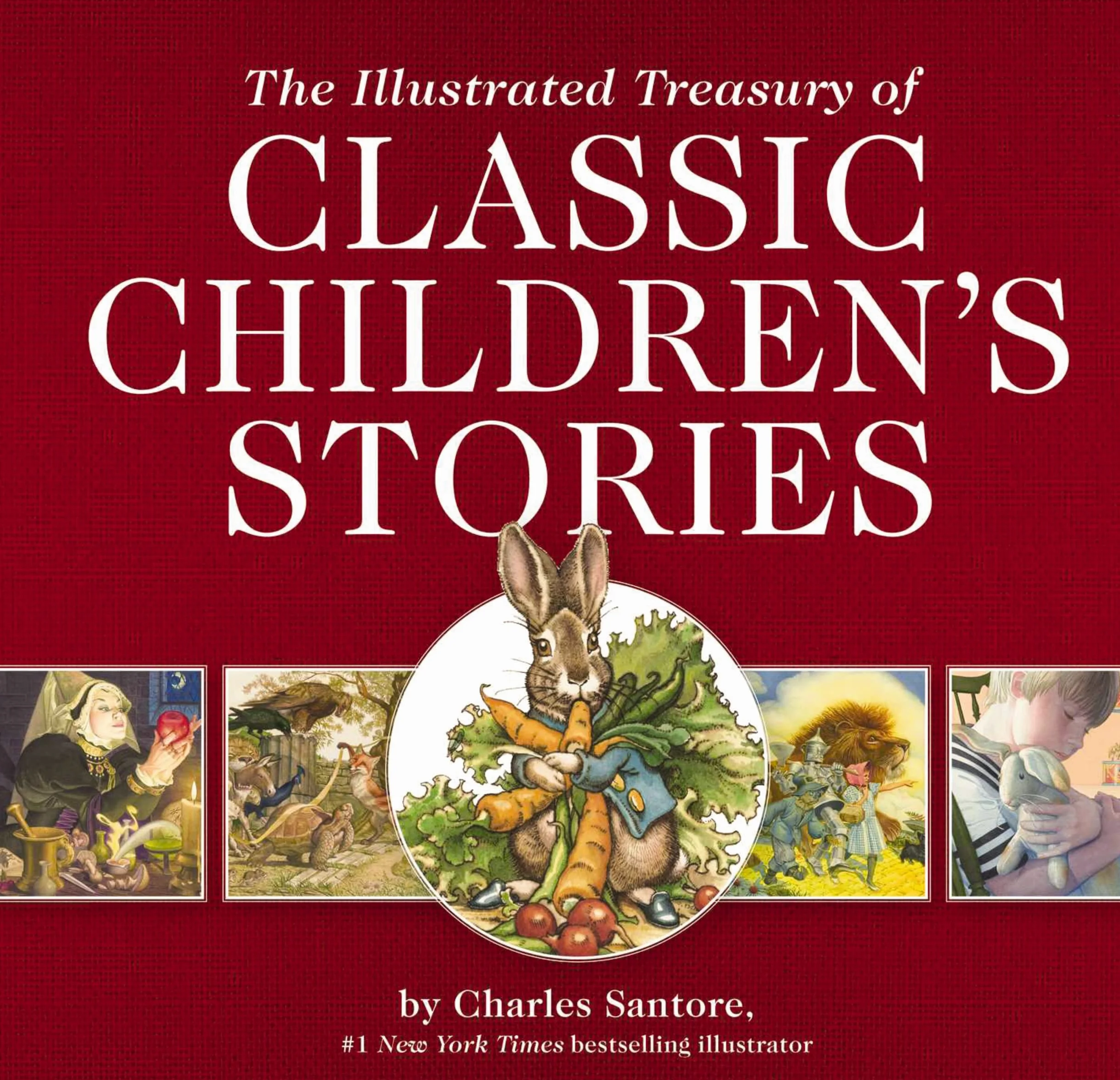 The Illustrated Treasury of Classic Children's Stories: Featuring 14 Classic Children's Books Illustrated by Charles Santore, Acclaimed Illustrator