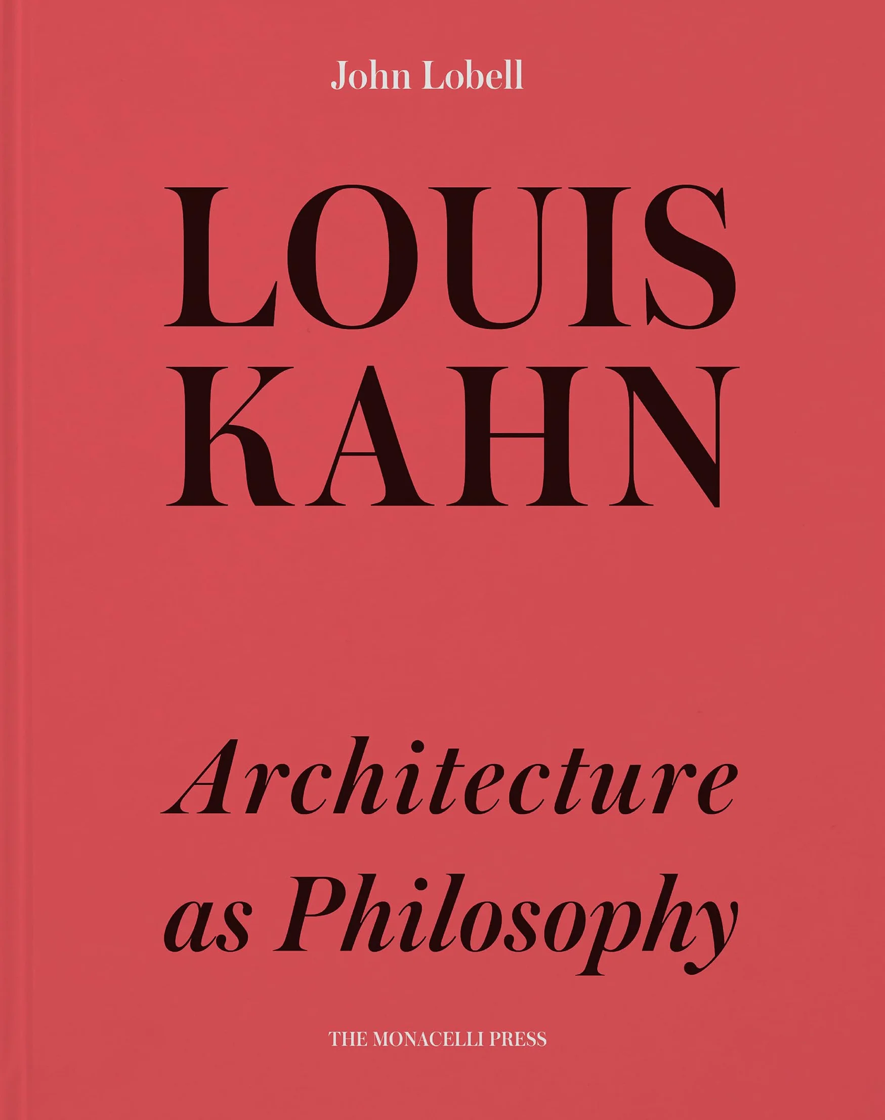 Louis Kahn: Architecture as Philosophy