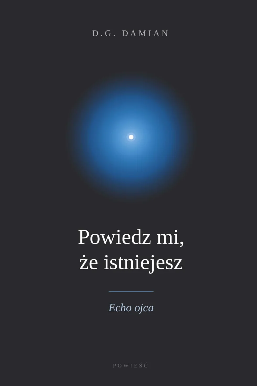 Powiedz mi, że istniejesz