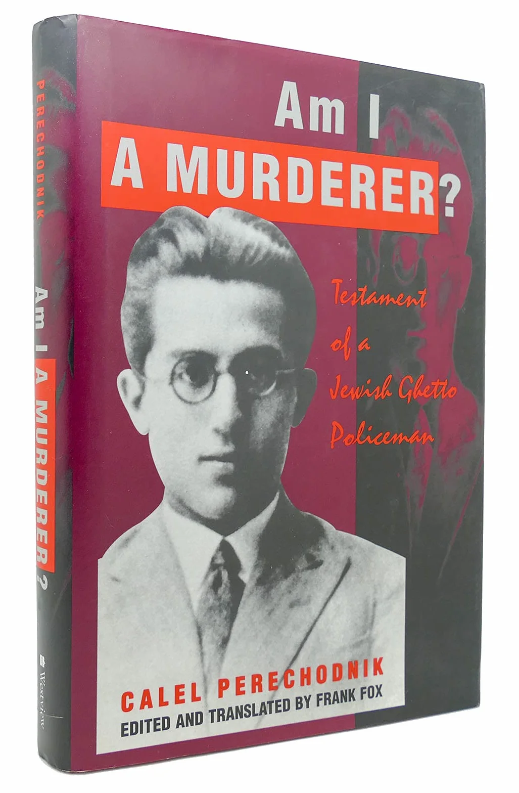 Am I A Murderer?: Testament Of A Jewish Ghetto Policeman