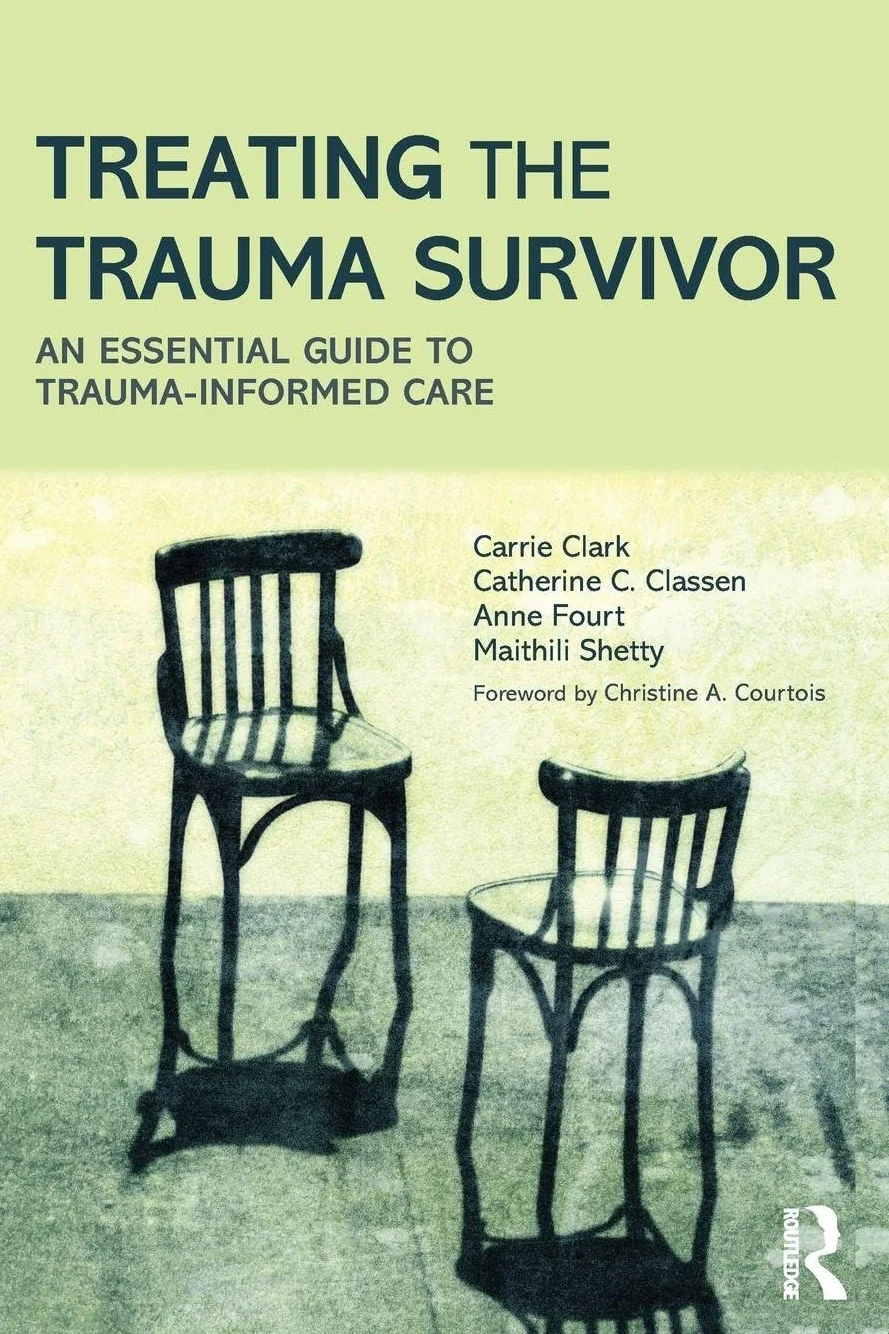 Treating the Trauma Survivor: An Essential Guide to Trauma-Informed Care