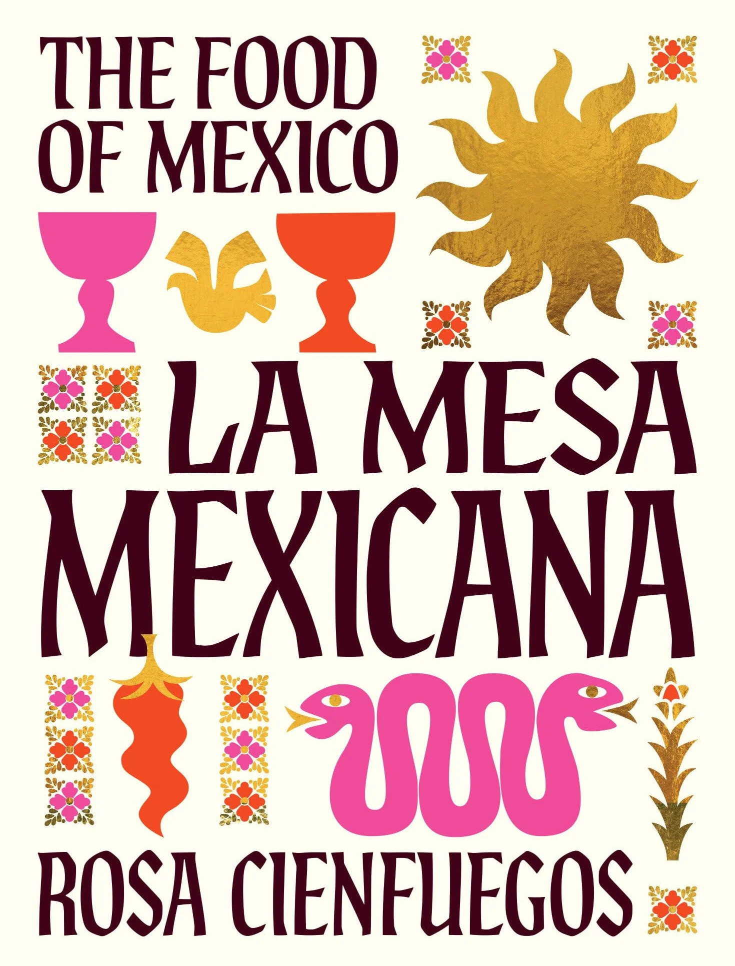 La Mesa Mexicana: The Food of Mexico /anglais