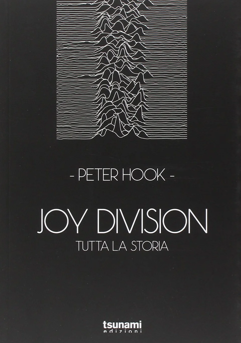 Joy Division. Tutta la storia