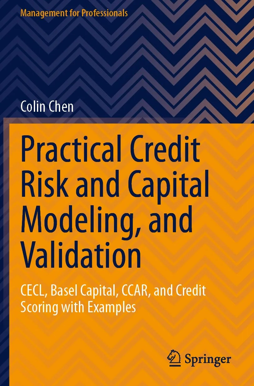 Practical Credit Risk and Capital Modeling, and Validation: CECL, Basel Capital, CCAR, and Credit Scoring with Examples