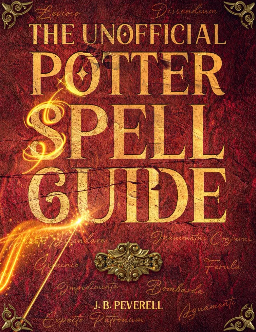The Unofficial Potter Spell Guide: Illustrated Book to Wizard Training