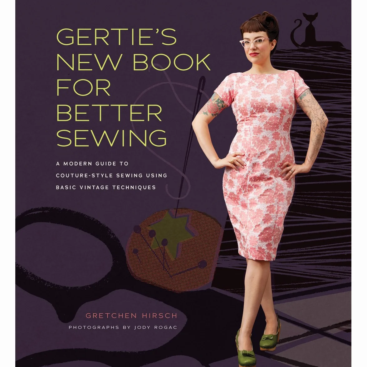 Gertie's New Book for Better Sewing: A Modern Guide to Couture-style Sewing Using Basic Vintage Techniques