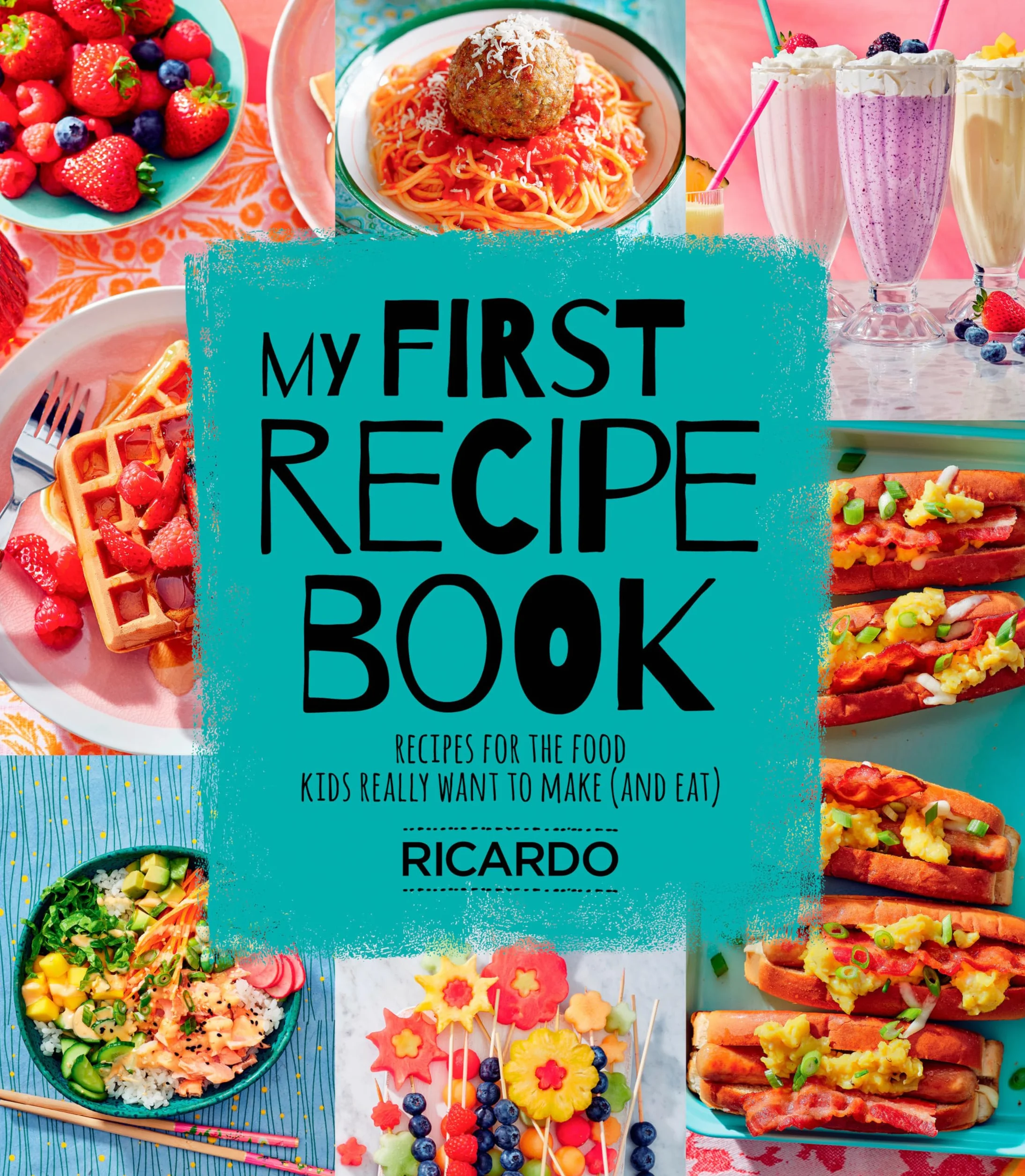 My First Recipe Book: Recipes for Kids to Make and Eat