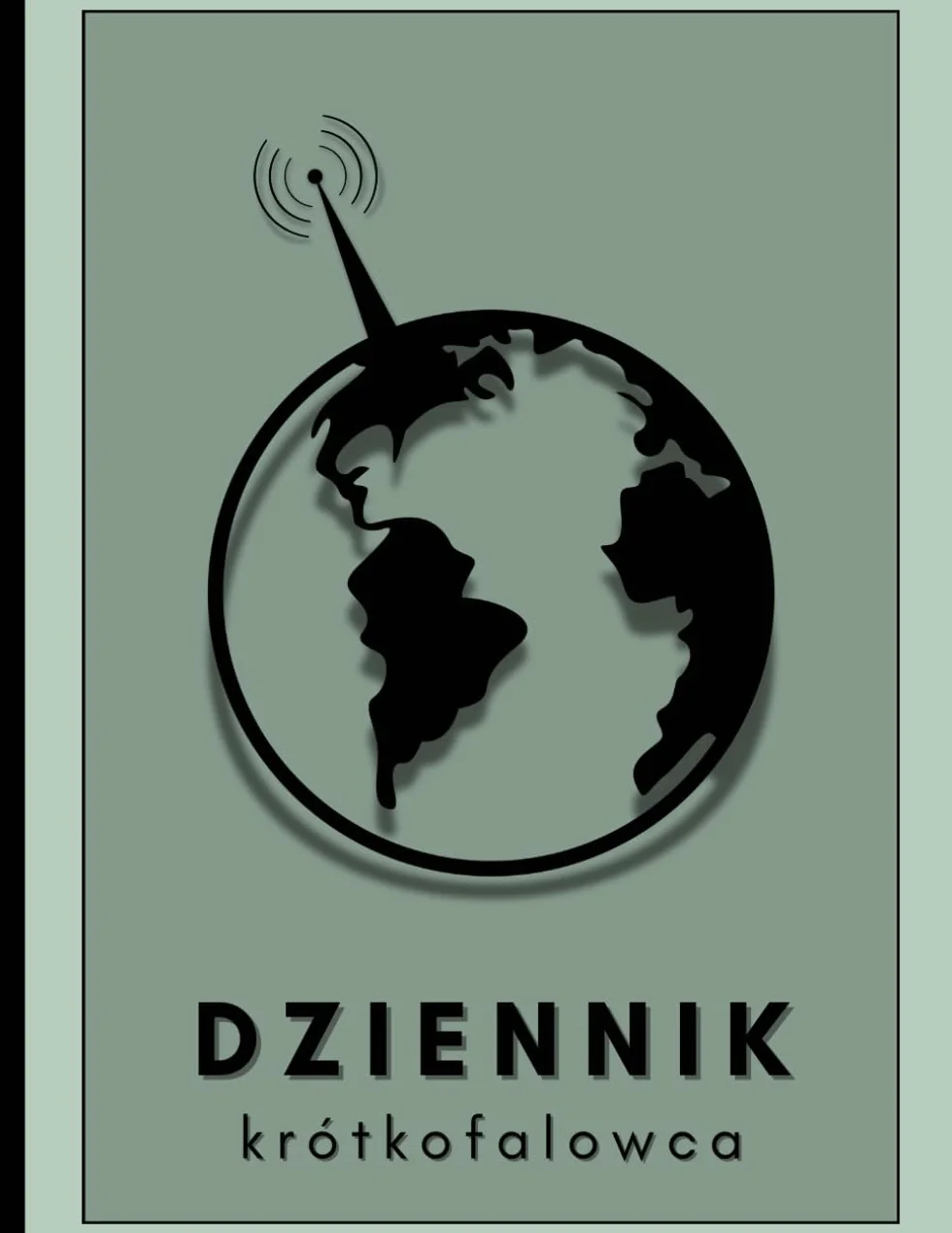 Dziennik Krótkofalowca: Łączności Krótkofalarskie Radioamatorstwo