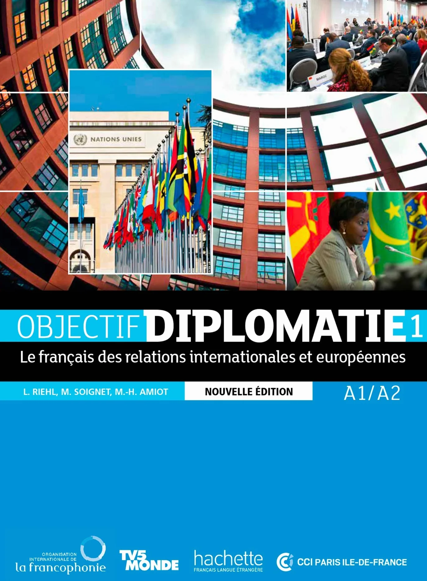 Objectif Diplomatie 1 [Nouvelle édition] - Livre de l'élève (A1-A2): Le français des relations internationales et européennes: Vol. 1