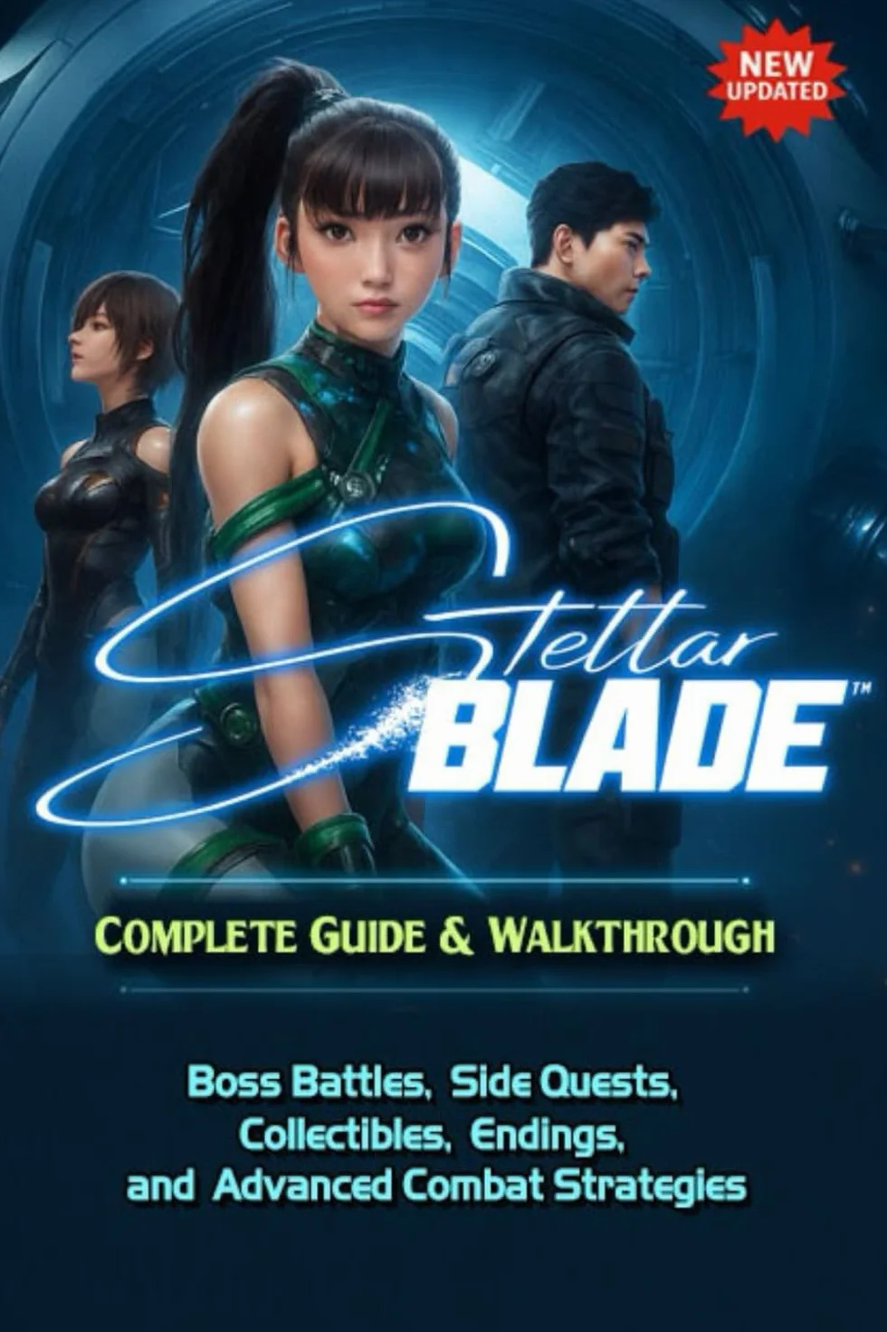 Stellar Blade Complete Guide & Walkthrough: Boss Battles, Side Quests, Collectibles, Endings, and Advanced Combat Strategies