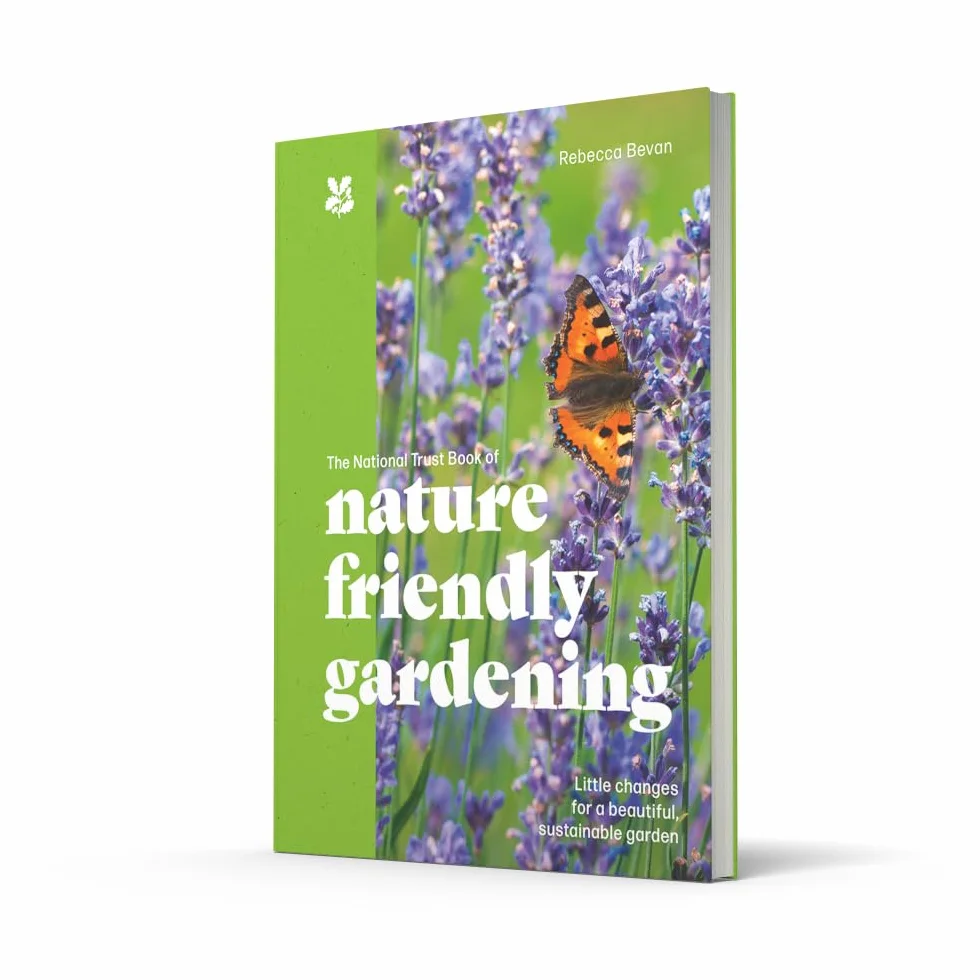The National Trust Book of Nature-Friendly Gardening: An inspiring and practical guide to greener gardening