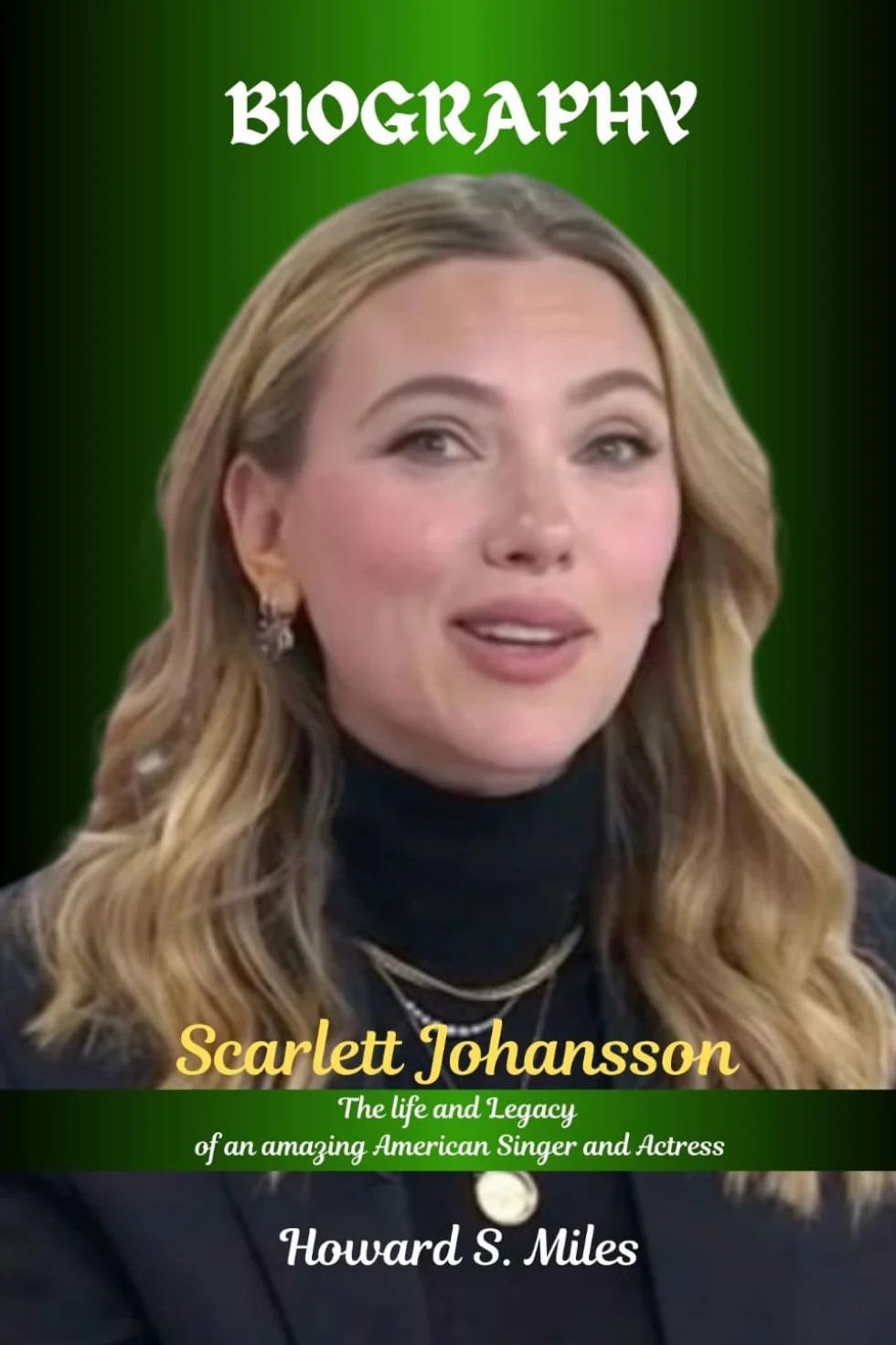 Scarlett Johansson Biography: The life and Legacy of an amazing American Singer and Actress