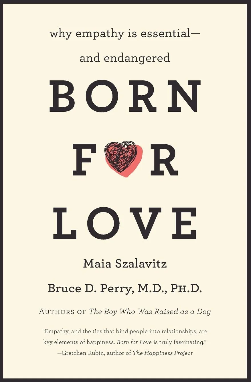 Born for Love: Why Empathy Is Essential--And Endangered