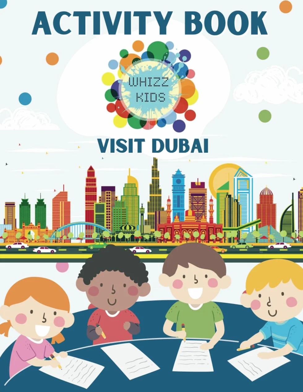 Whizz Kids Visit... DUBAI - Travel Activities for Children: A fun way to engage kids when travelling abroad