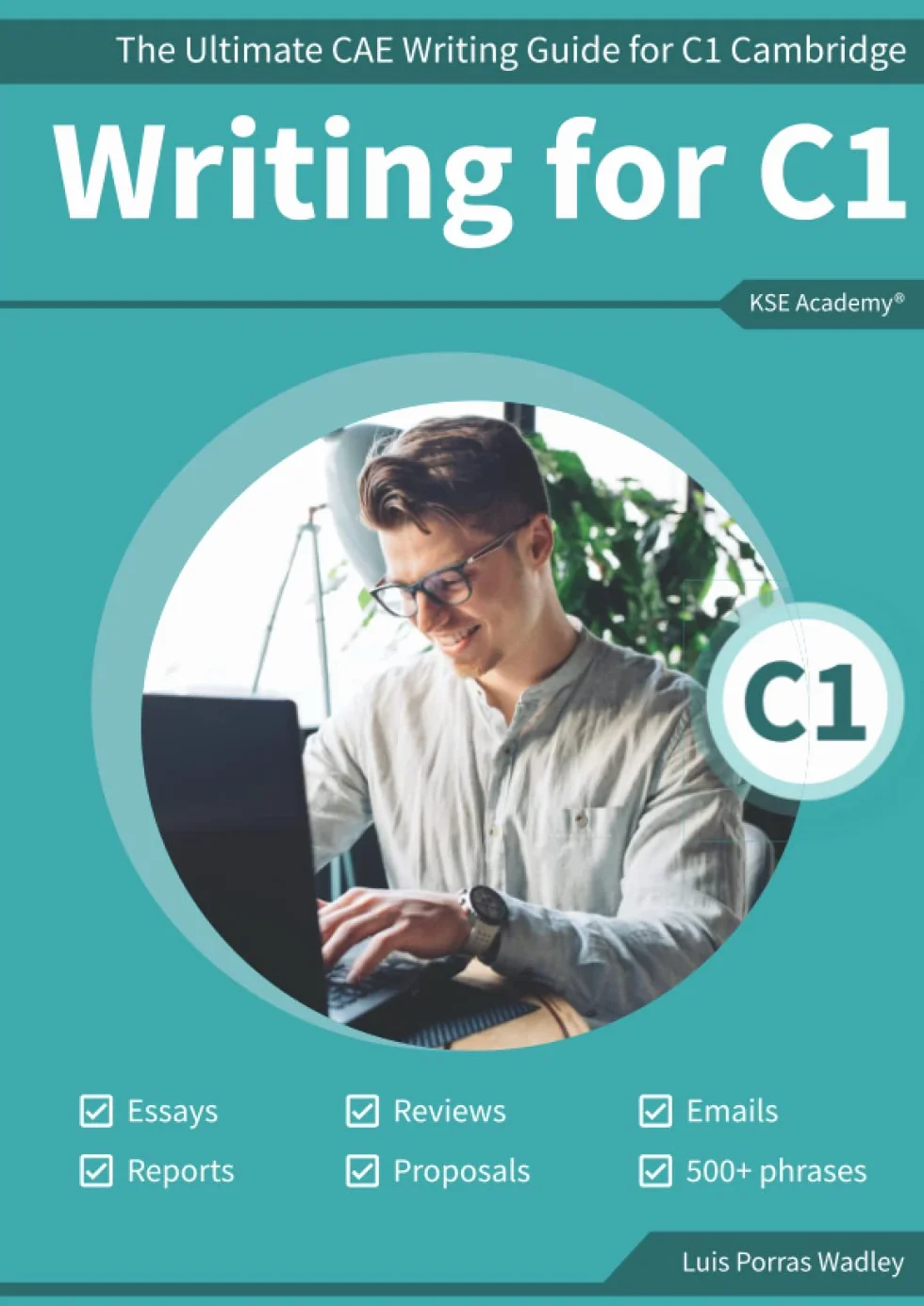 Writing C1: The Ultimate CAE Writing Guide for C1 Cambridge