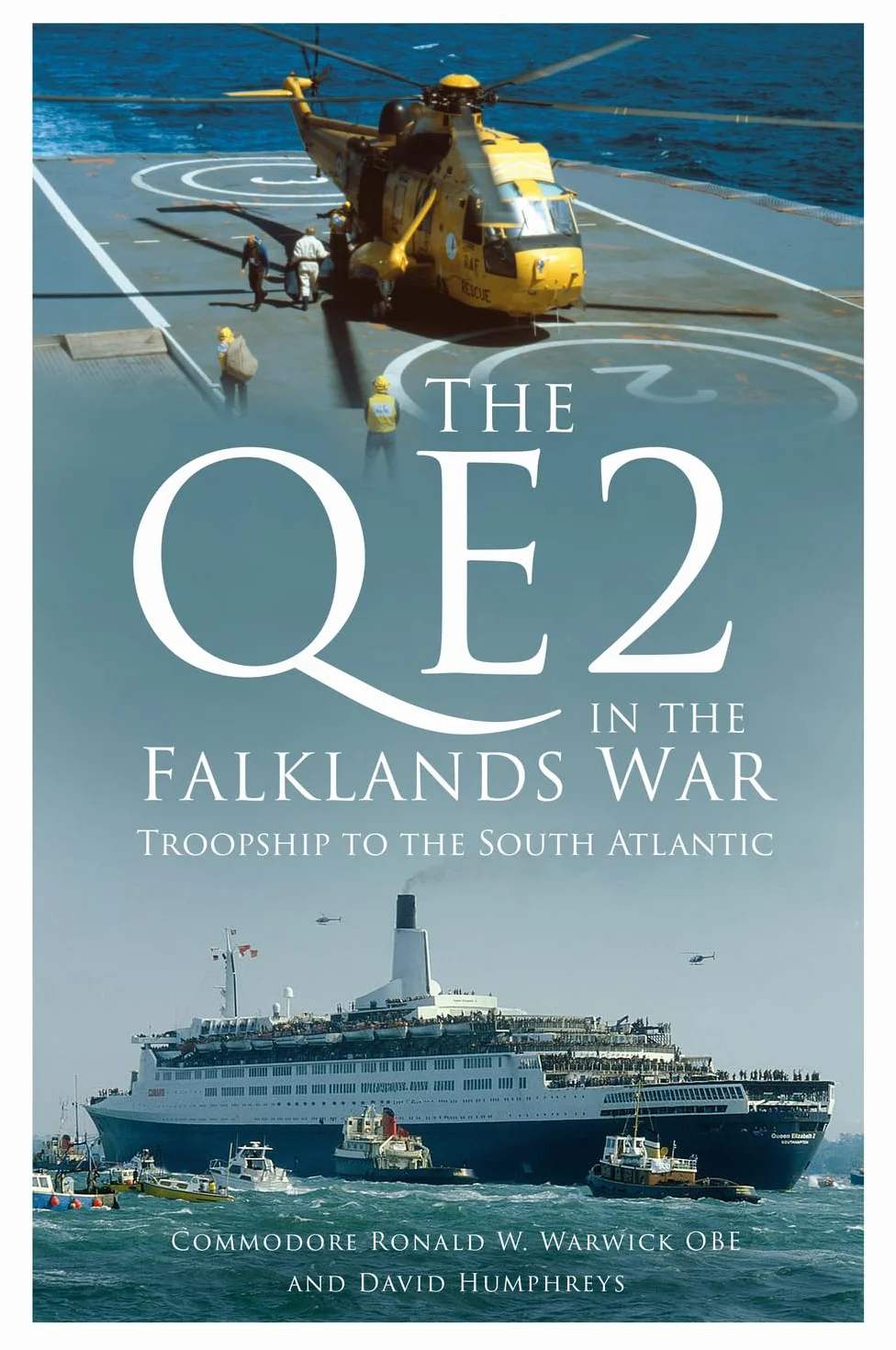 The Qe2 in the Falklands War: Troopship to the South Atlantic