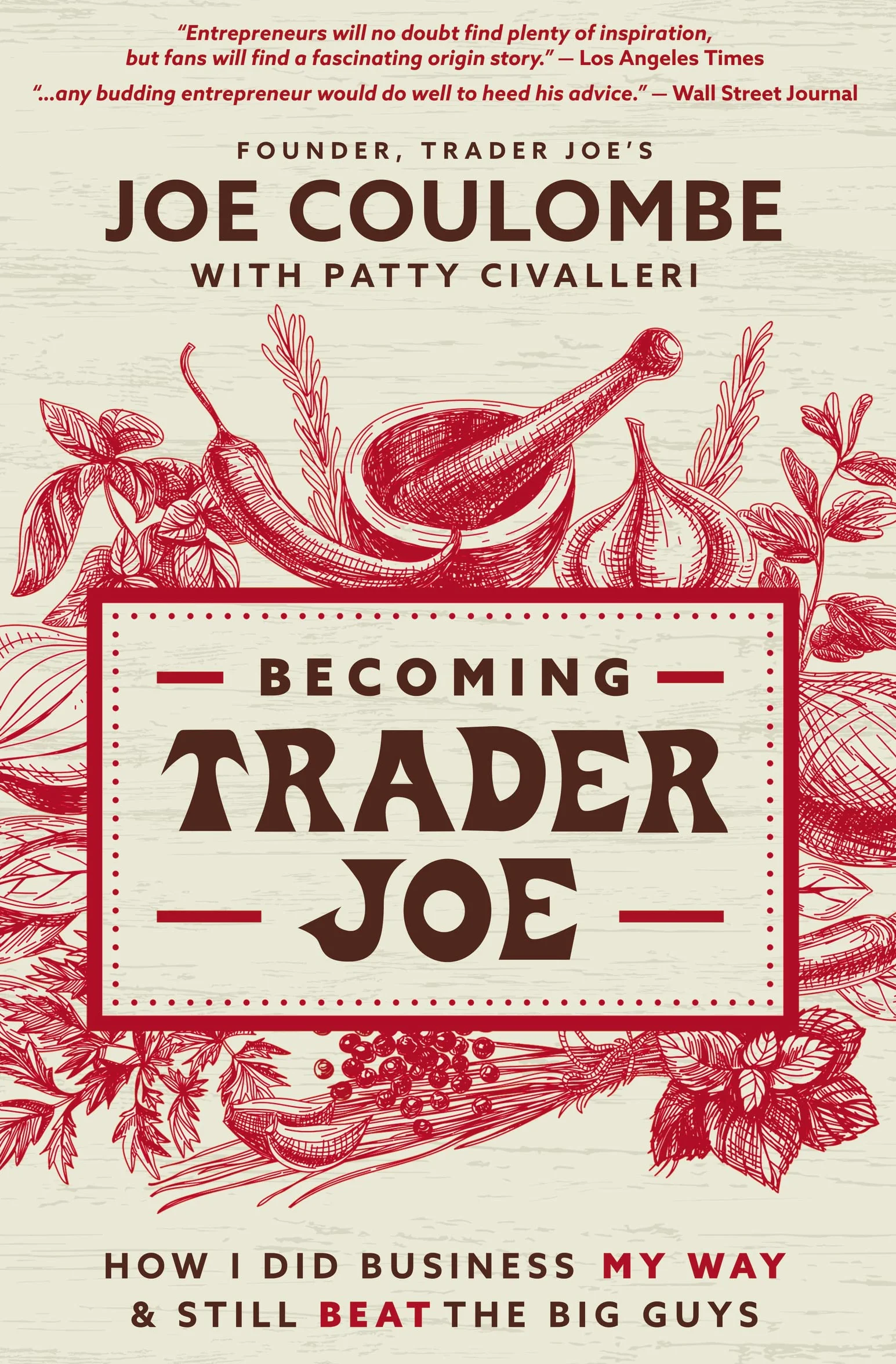Becoming Trader Joe: How I Did Business My Way and Still Beat the Big Guys