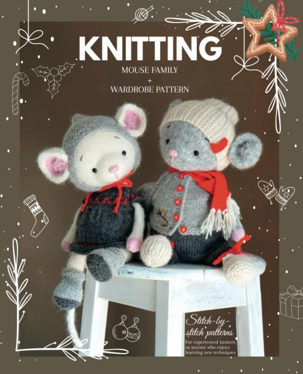 Knitted animal toys - The Mouse Family: Knitting patterns for Toys and Garments: 2