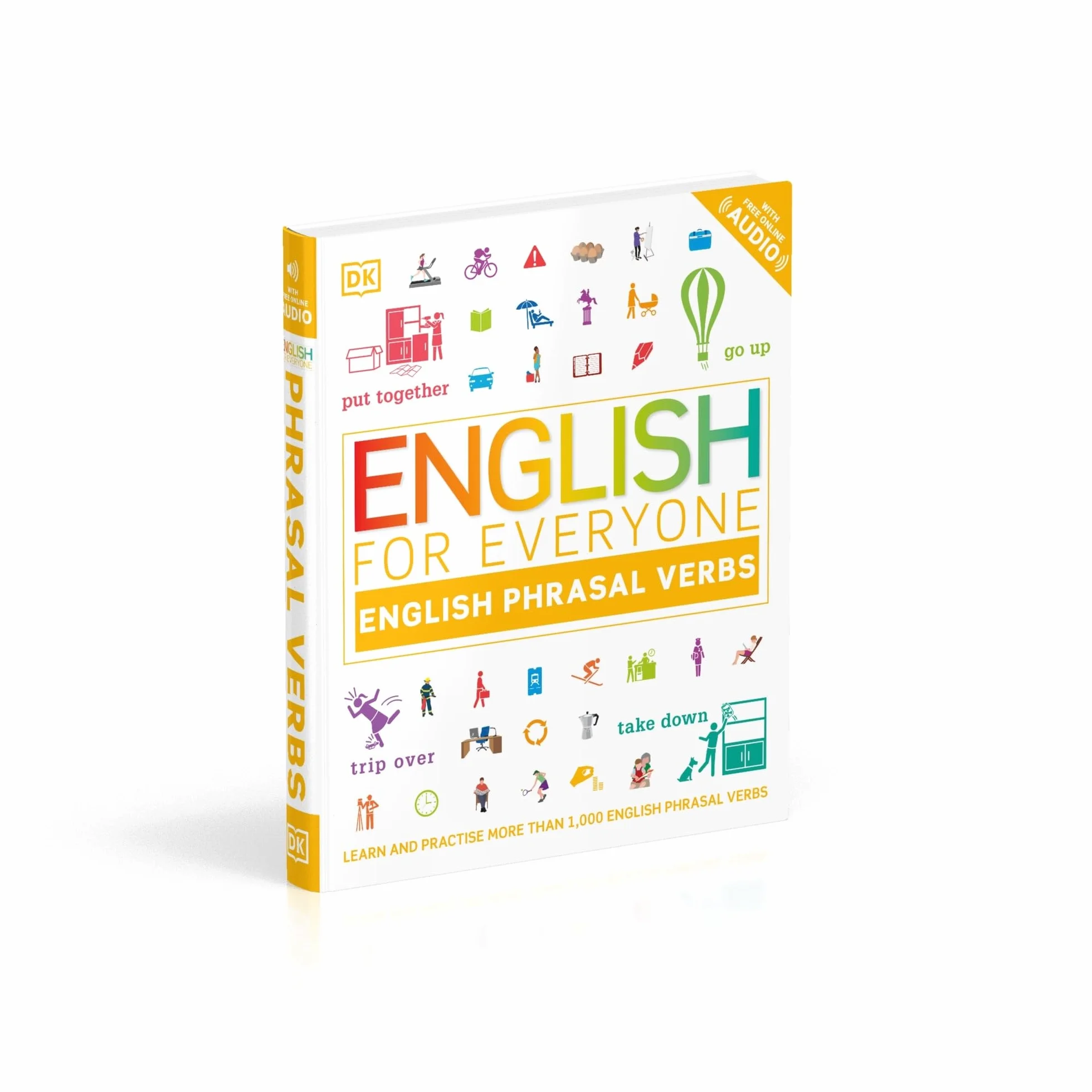English for Everyone English Phrasal Verbs: Learn and Practise More Than 1,000 English Phrasal Verbs