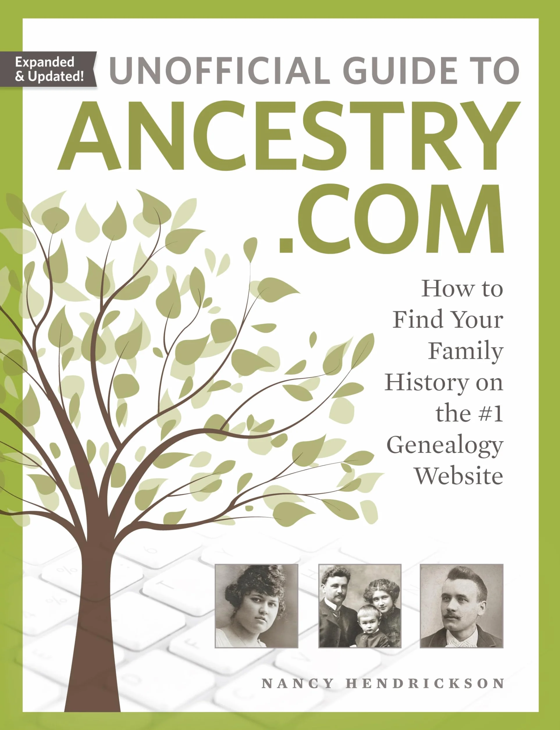 Unofficial Guide to Ancestry.com: How to Find Your Family History on the #1 Genealogy Website