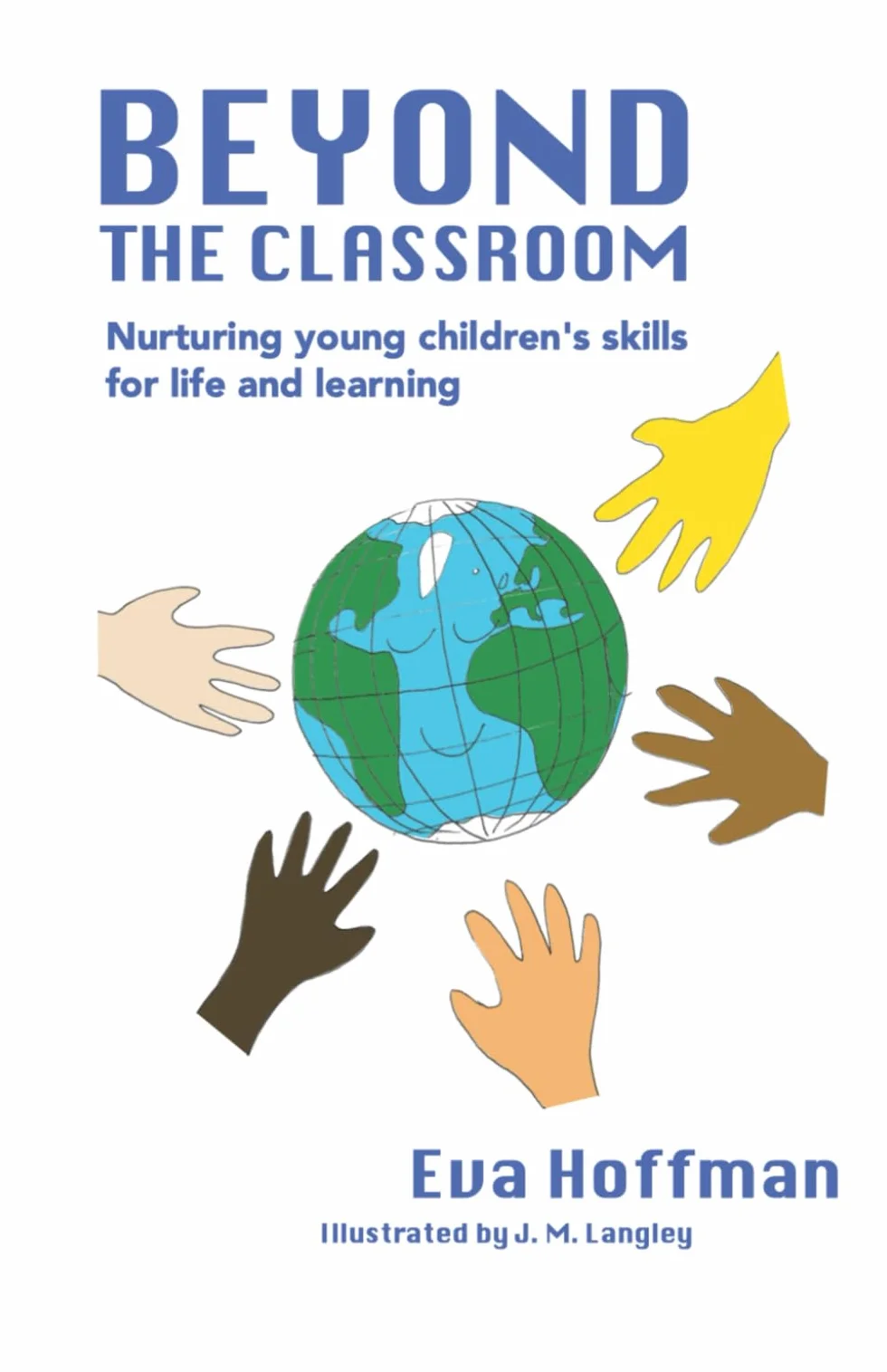 Beyond The Classroom: Nurturing young children's skills for life and learning
