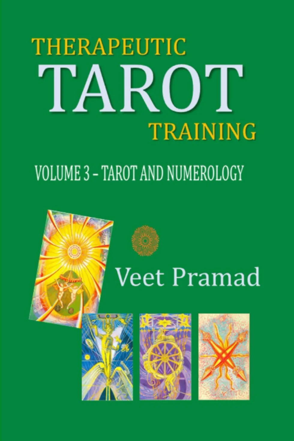 THERAPEUTIC TAROT TRAINING - Volume 3 – TAROT AND NUMEROLOGY