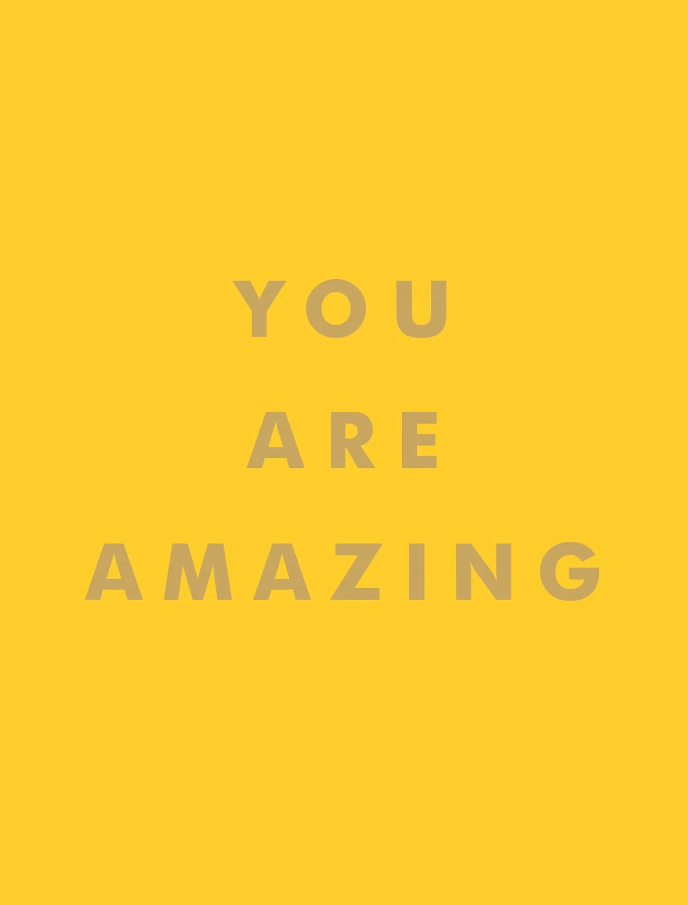 You Are Amazing: Quotes and Statements to Make You Feel Empowered