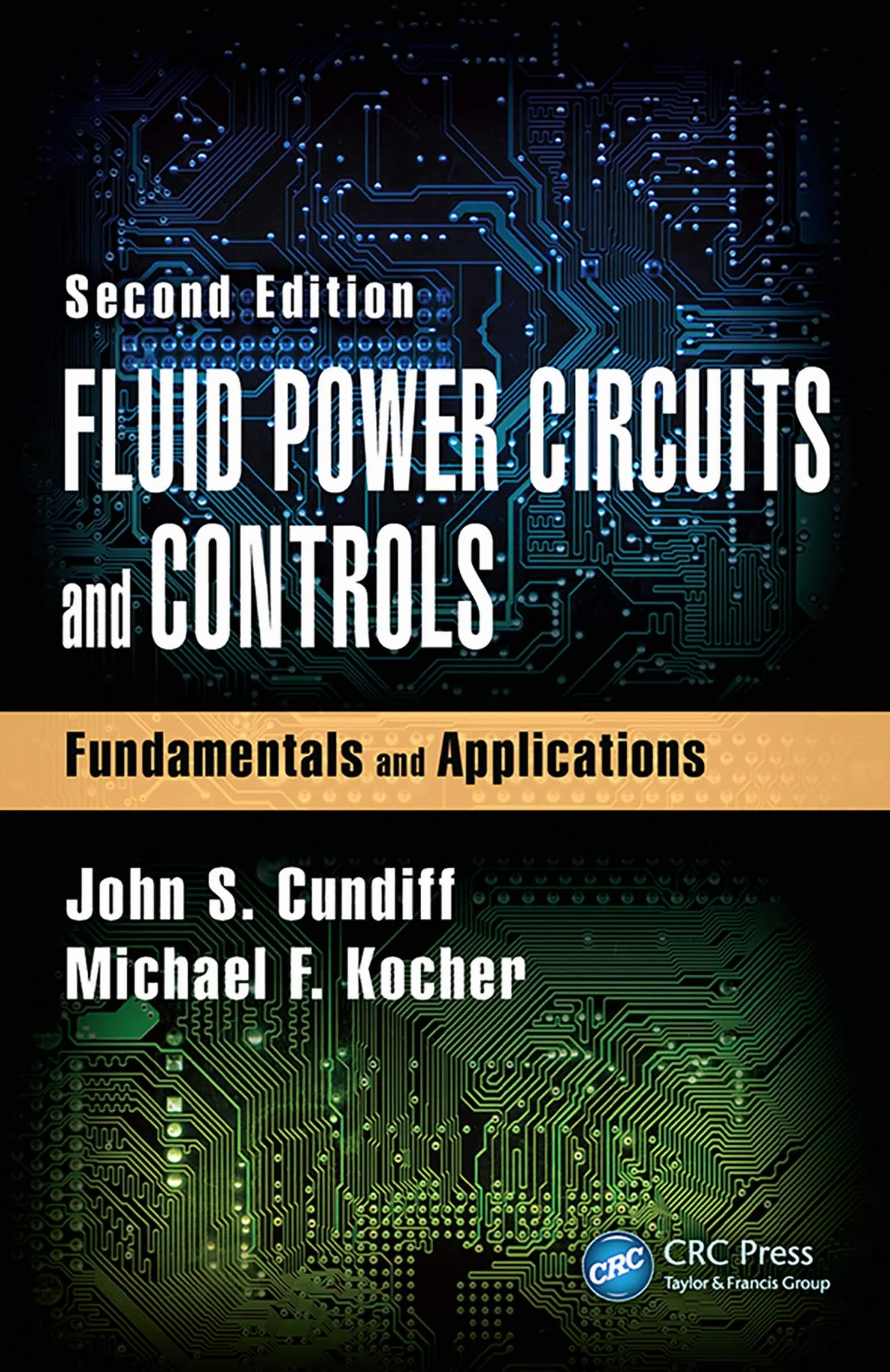 Fluid Power Circuits and Controls: Fundamentals and Applications, Second Edition