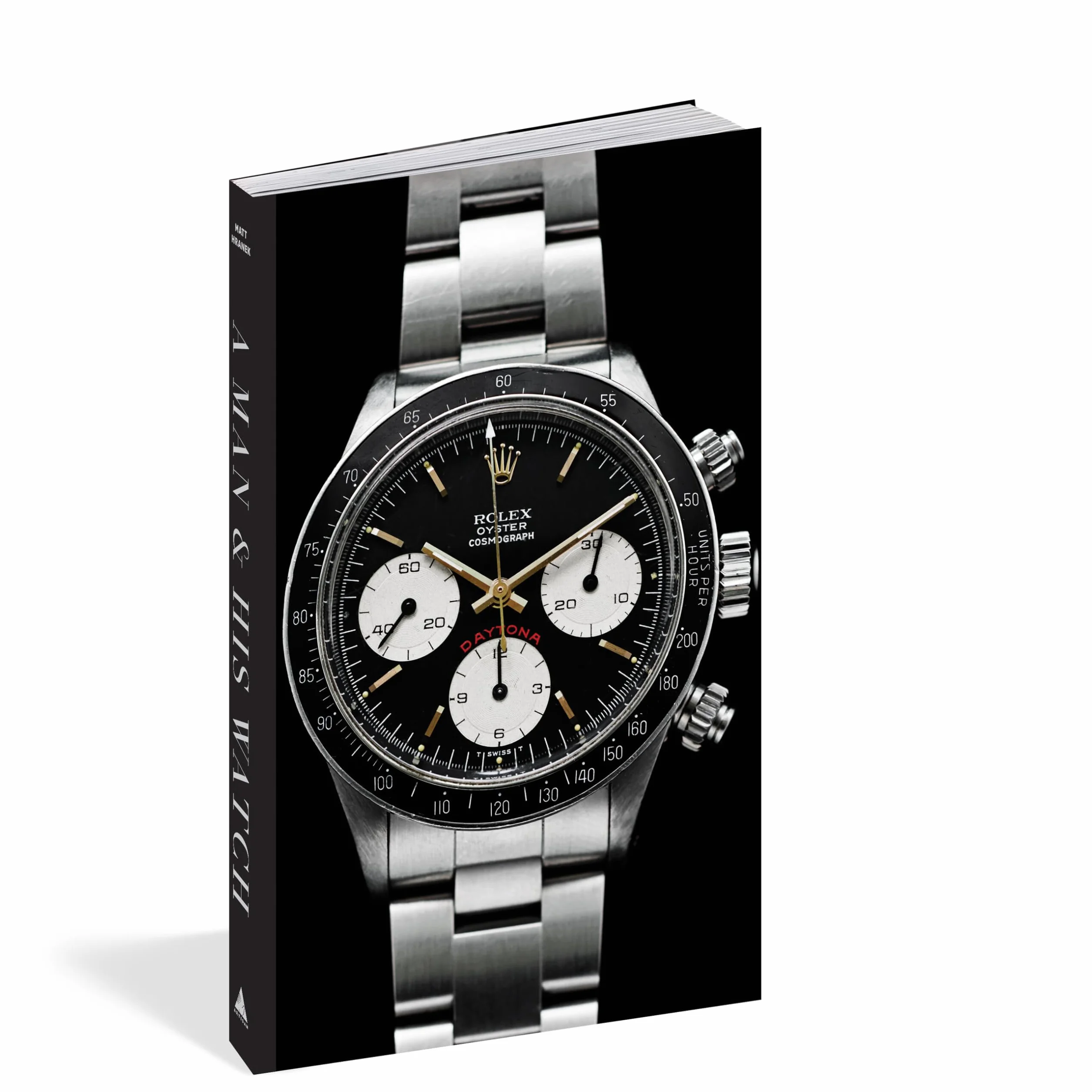 A Man & His Watch: Iconic Watches and Stories from the Men Who Wore Them