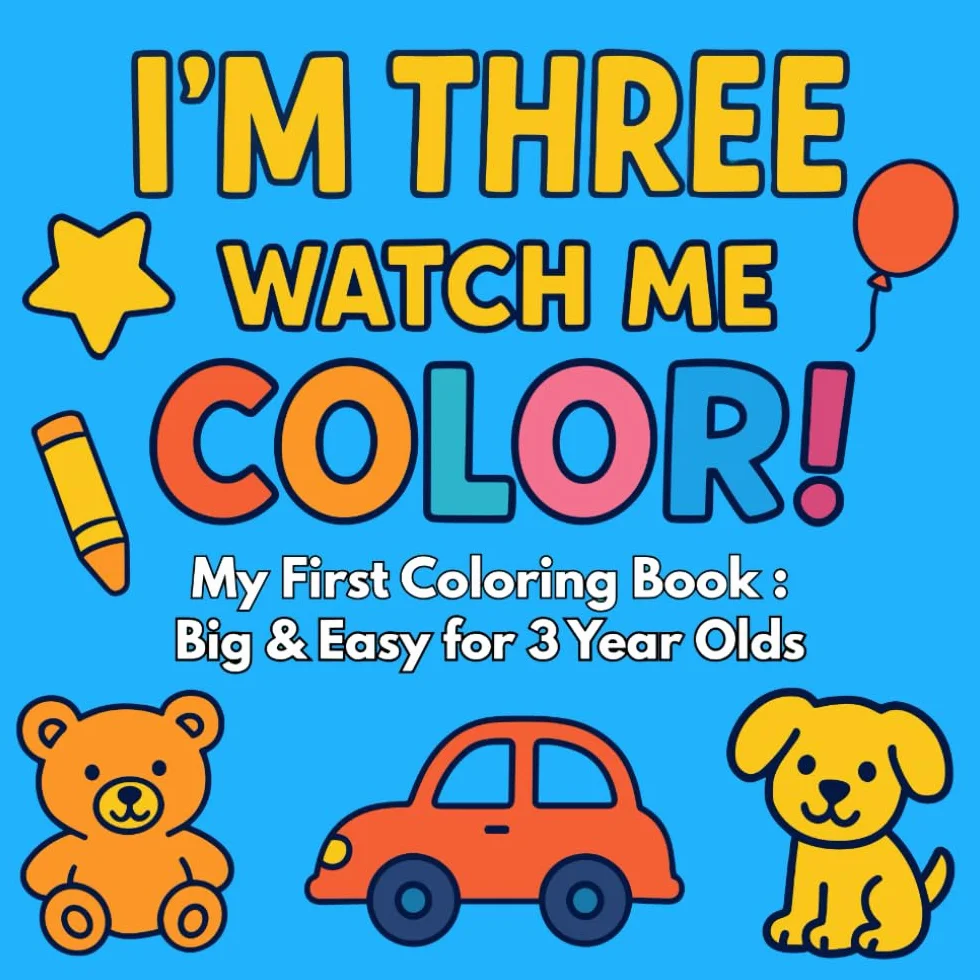 3 Year Old Gifts : I'm One Watch Me Color : My First Coloring Book : Big & Easy for 3 Year Olds: 3rd birthday Christmas Presents for 3yr Toddler Kids Boy and Girl