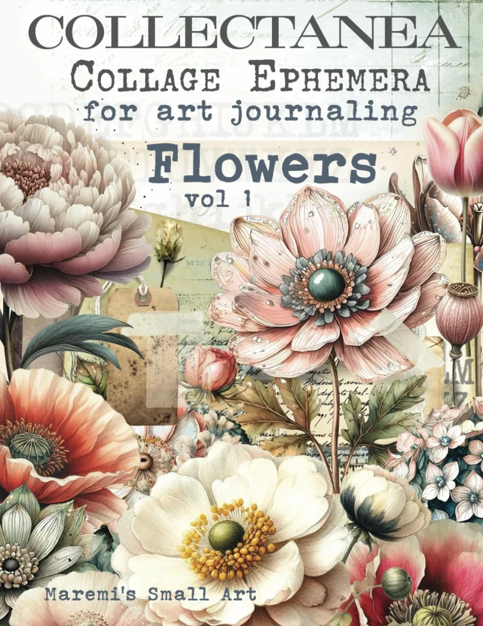 COLLECTANEA Collage Ephemera for Art Journaling, Flowers vol 1: A book with 170+ Images To Cut Out, Glue and Collage for Junk Journals, Mixed Media & Scrapbook