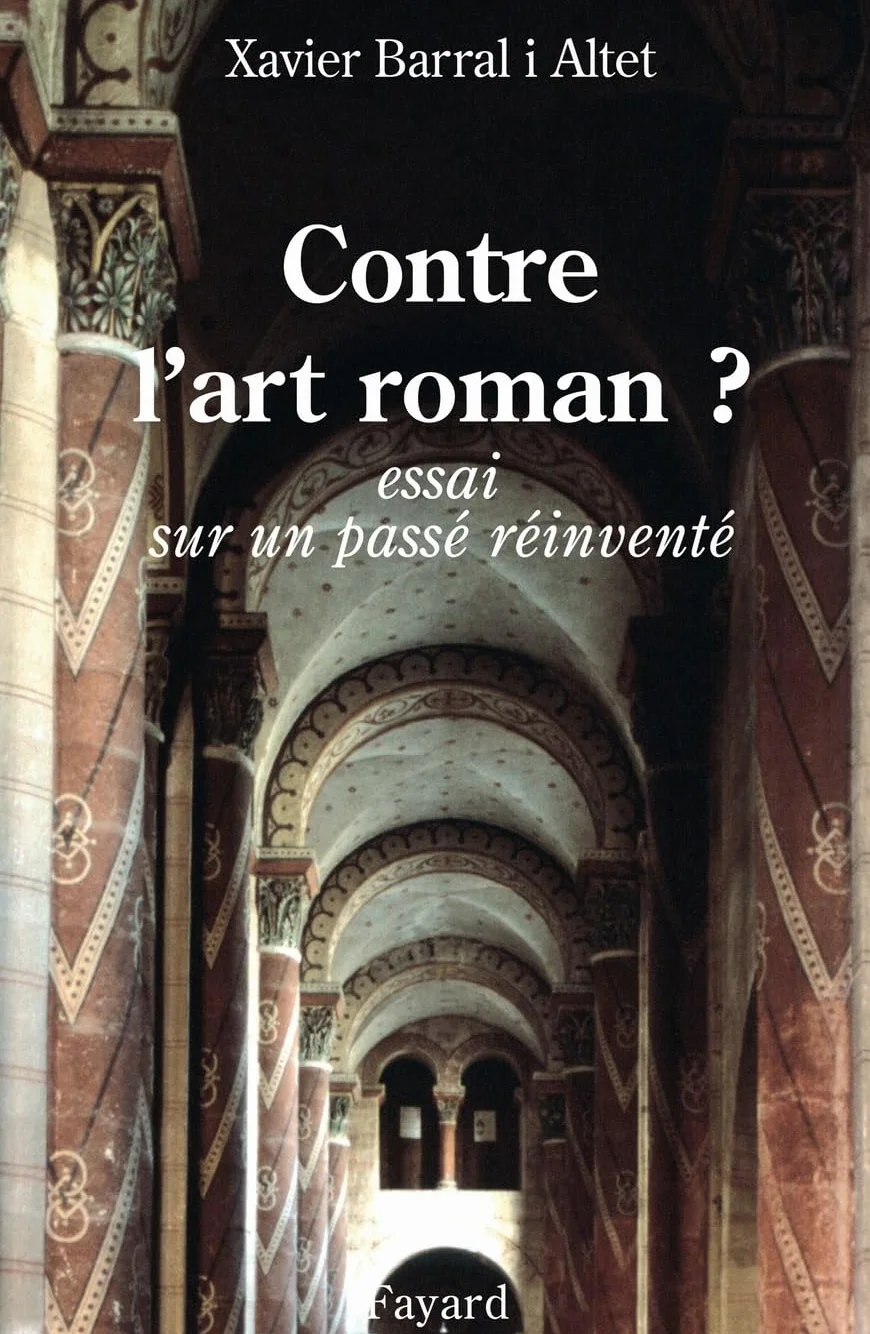 Contre l'art roman ?: Essai sur un passé réinventé
